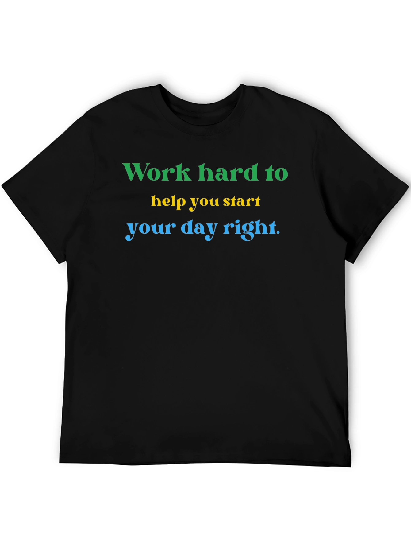 Motivational Graphic Tee: Work Hard Start Right