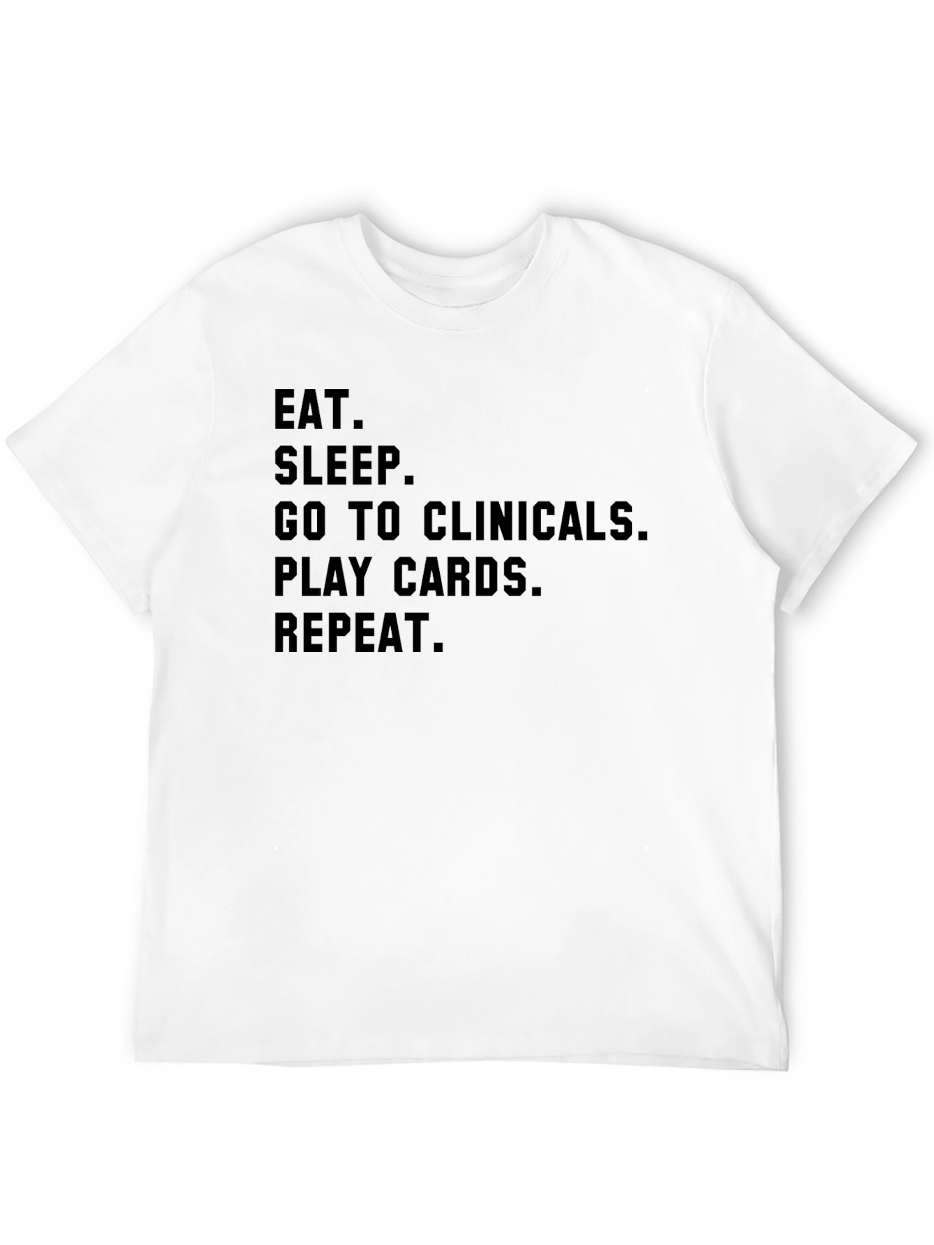 Eat Sleep Clinicals Play Cards Repeat Black T-Shirt