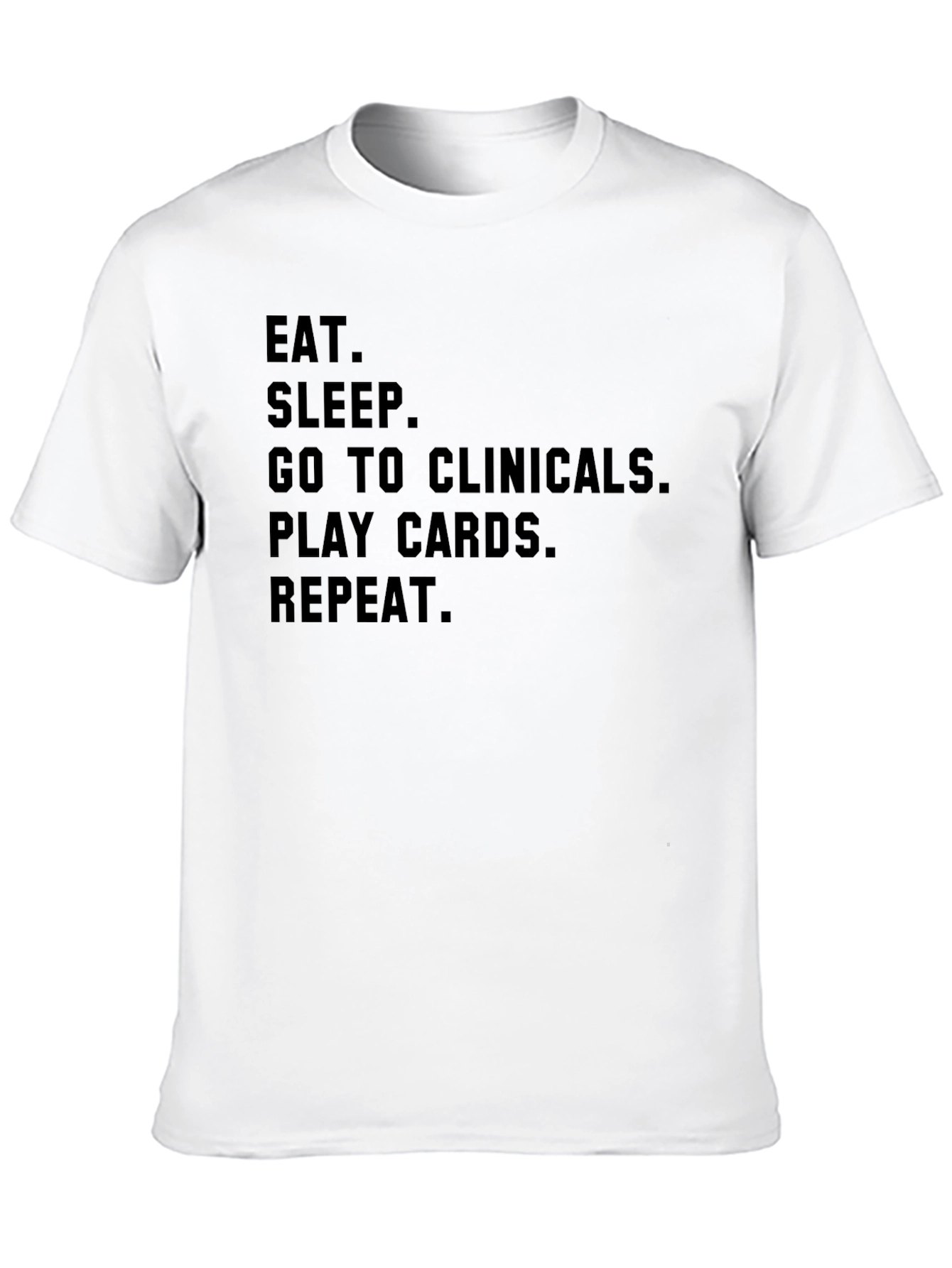 Eat Sleep Clinicals Play Cards Repeat Black T-Shirt