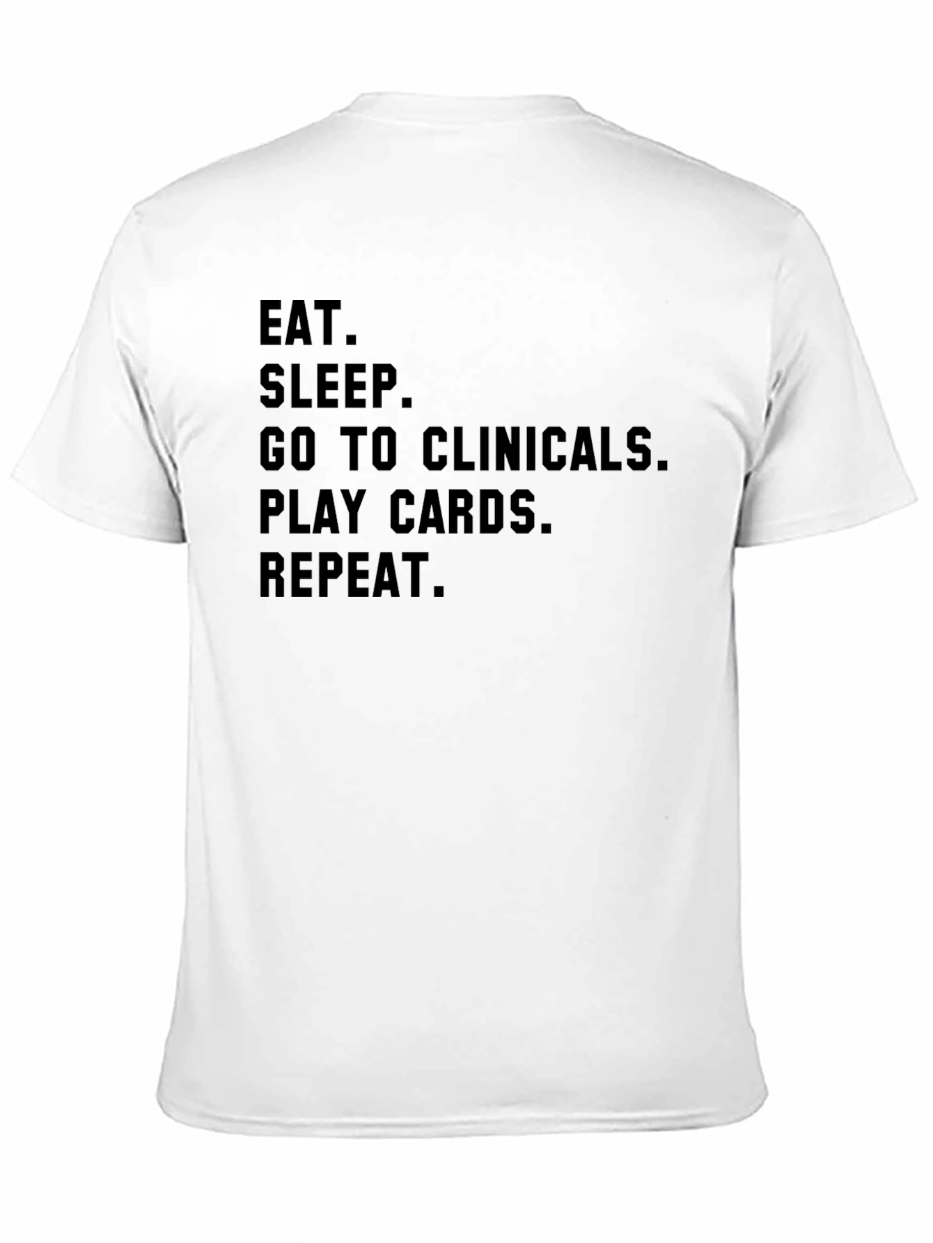 Eat Sleep Clinicals Play Cards Repeat Black T-Shirt