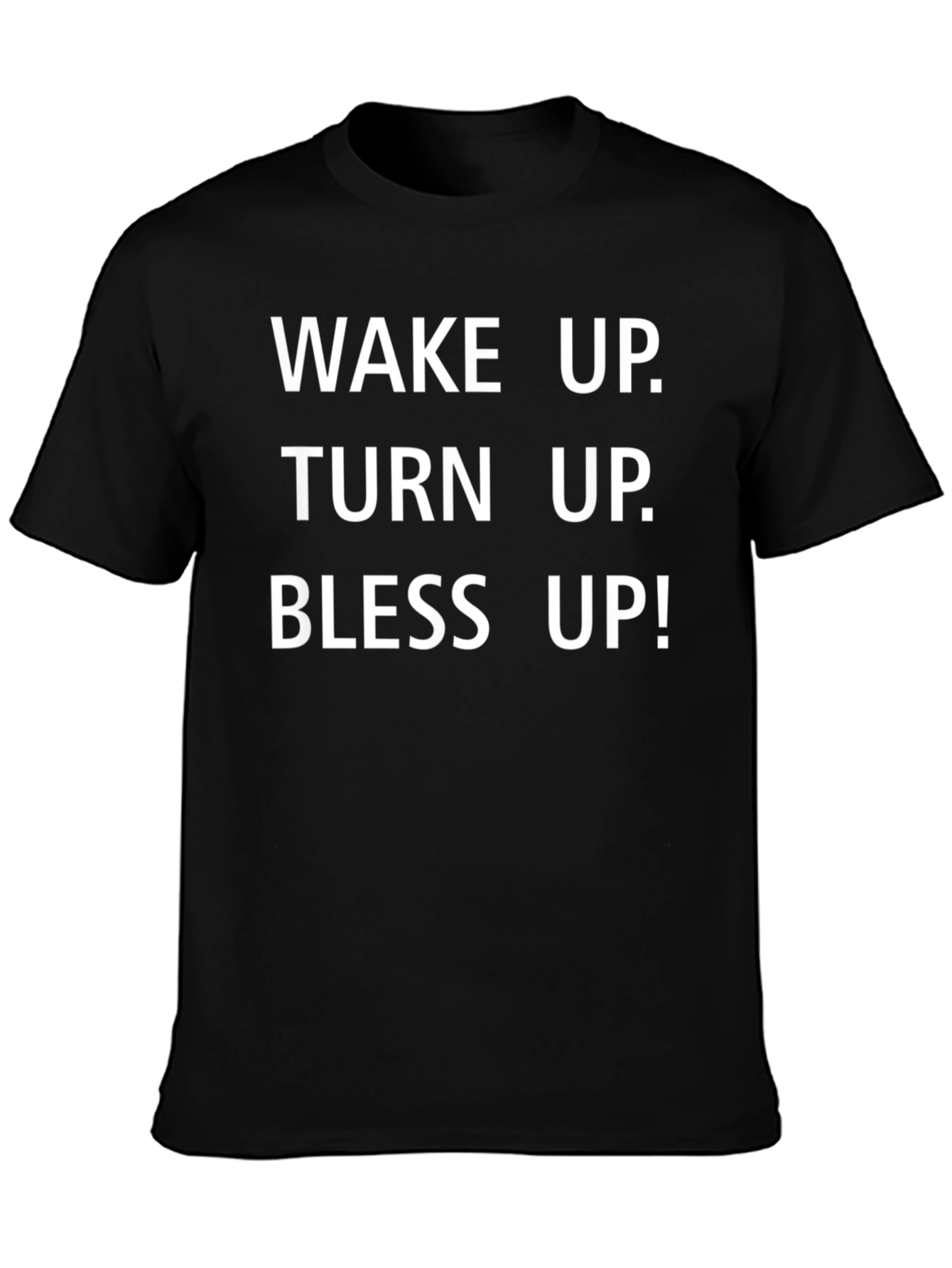 Wake Up Turn Up Bless Up Graphic Tee