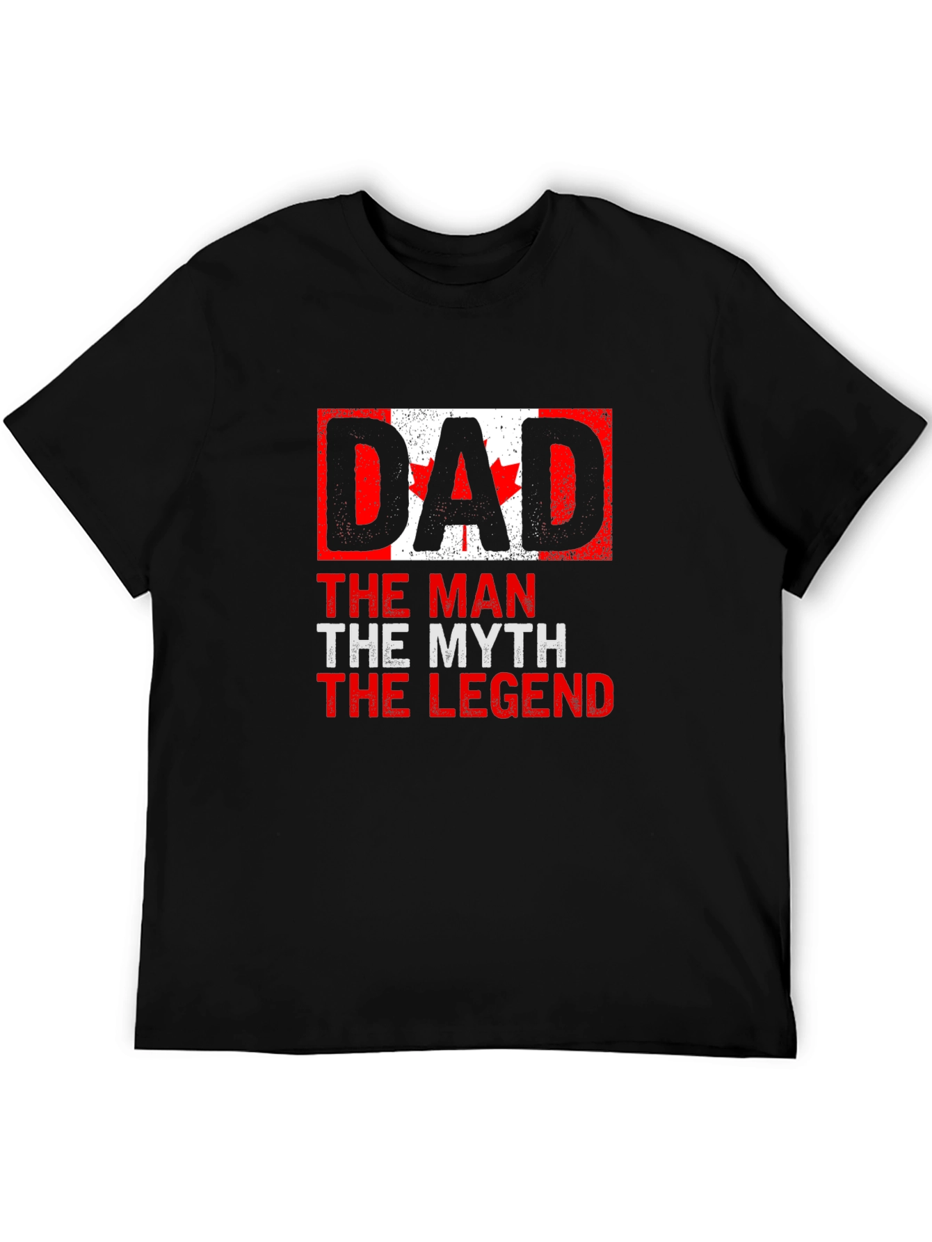 Dad Canada Flag T-Shirt - The Man The Myth The Legend