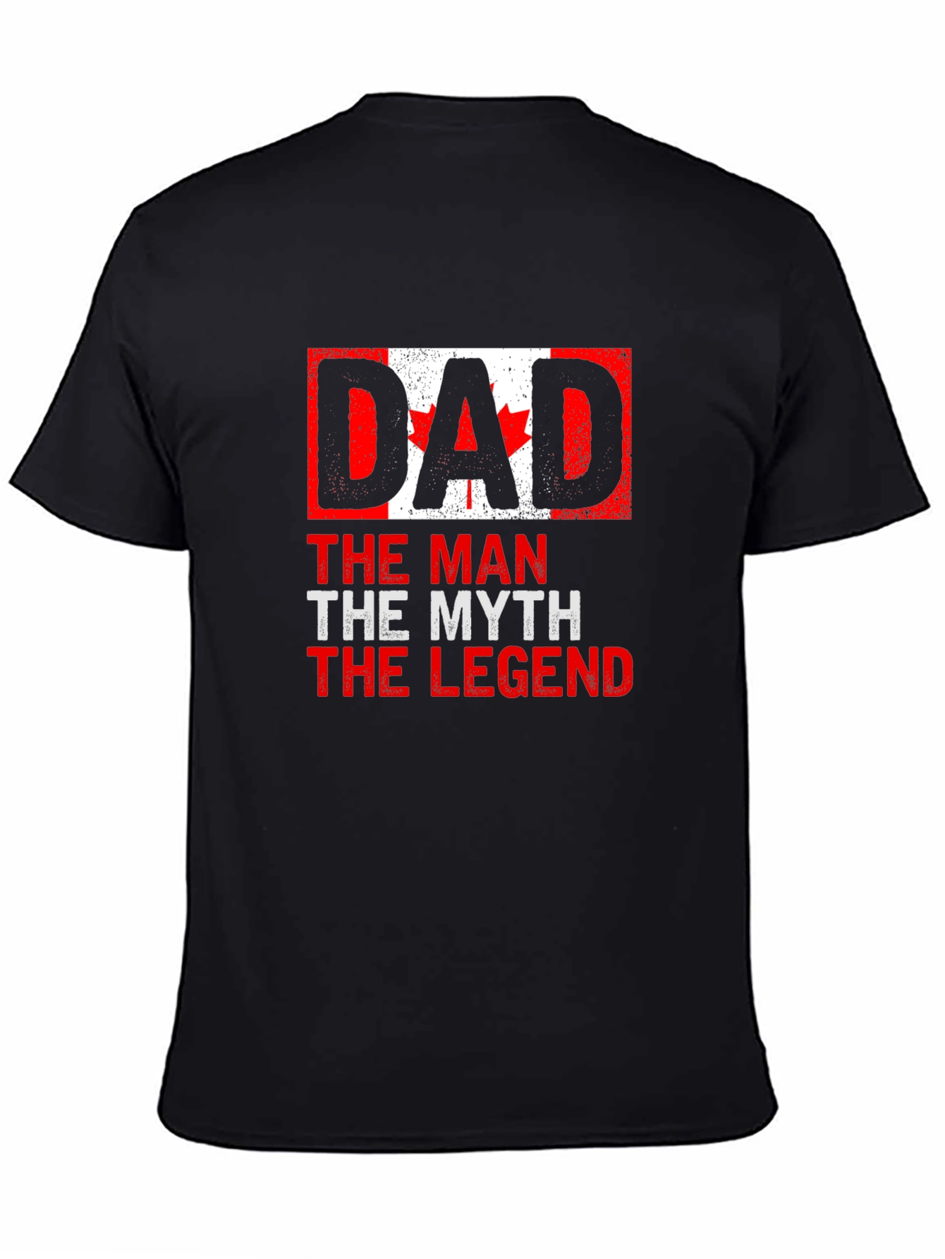 Dad Canada Flag T-Shirt - The Man The Myth The Legend