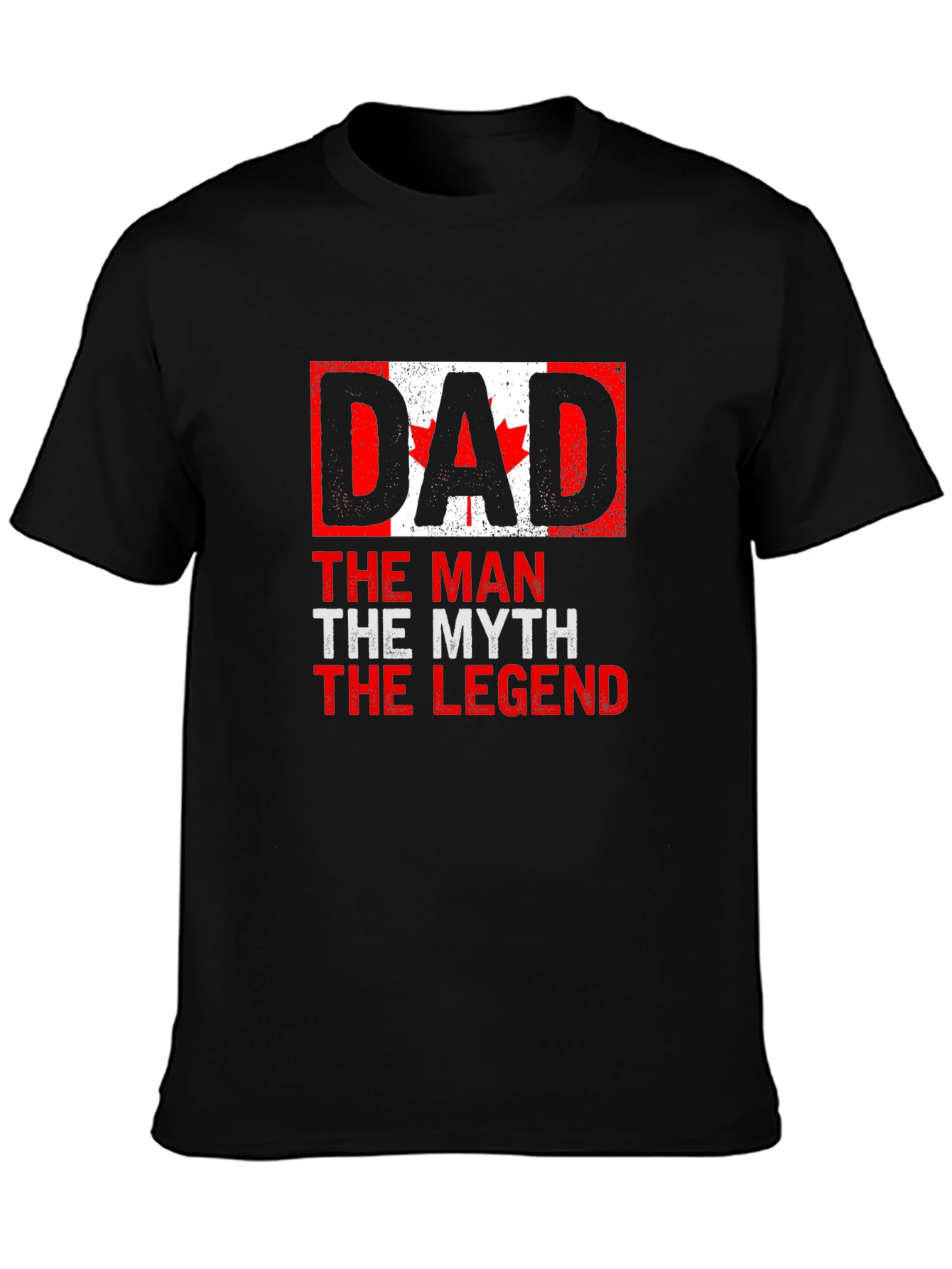 Dad Canada Flag T-Shirt - The Man The Myth The Legend