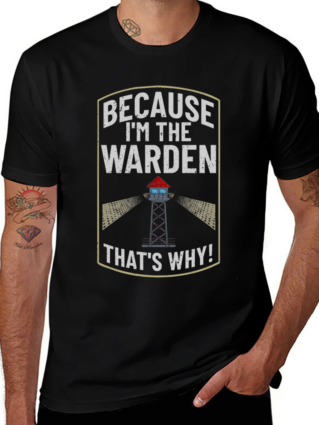 Because Im the Warden T-Shirt