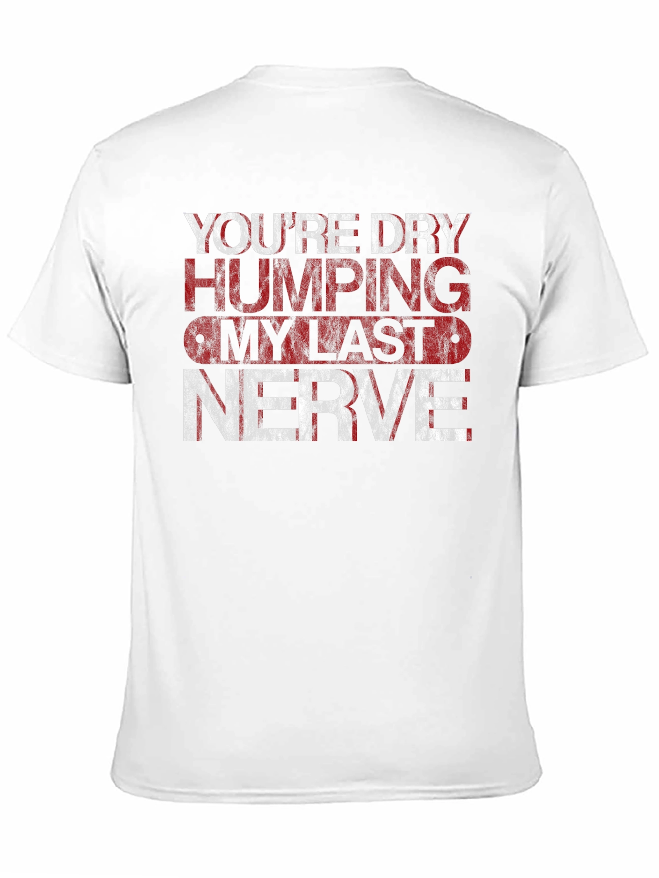 Dry Humping My Last Nerve Graphic Tee - Black