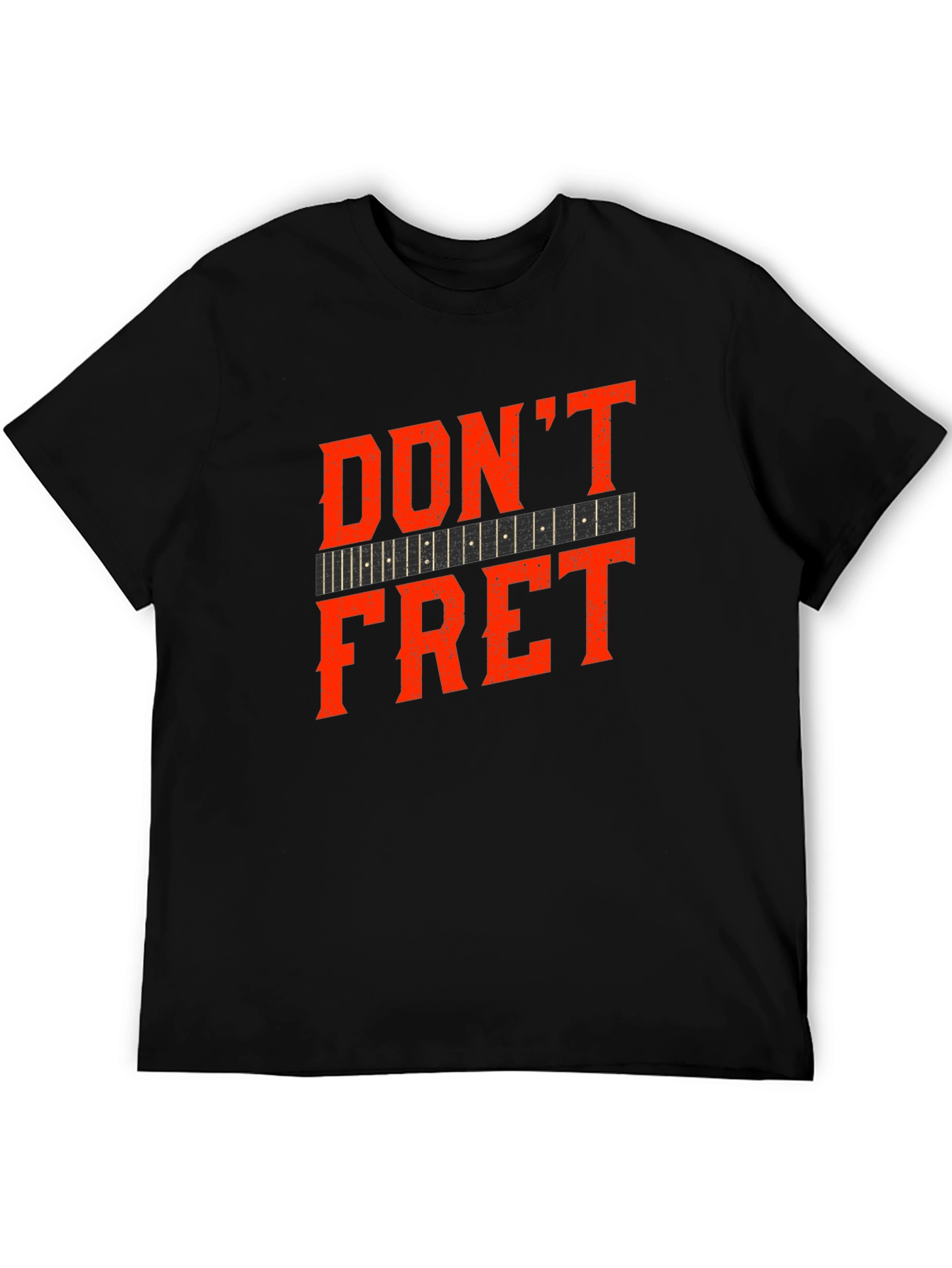 Dont Fret Graphic Tee - Musician T-Shirt