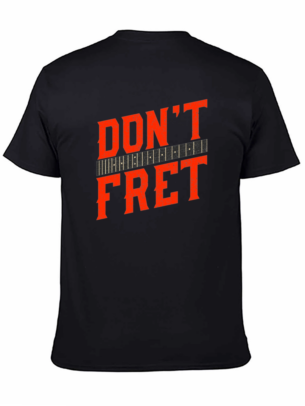 Dont Fret Graphic Tee - Musician T-Shirt