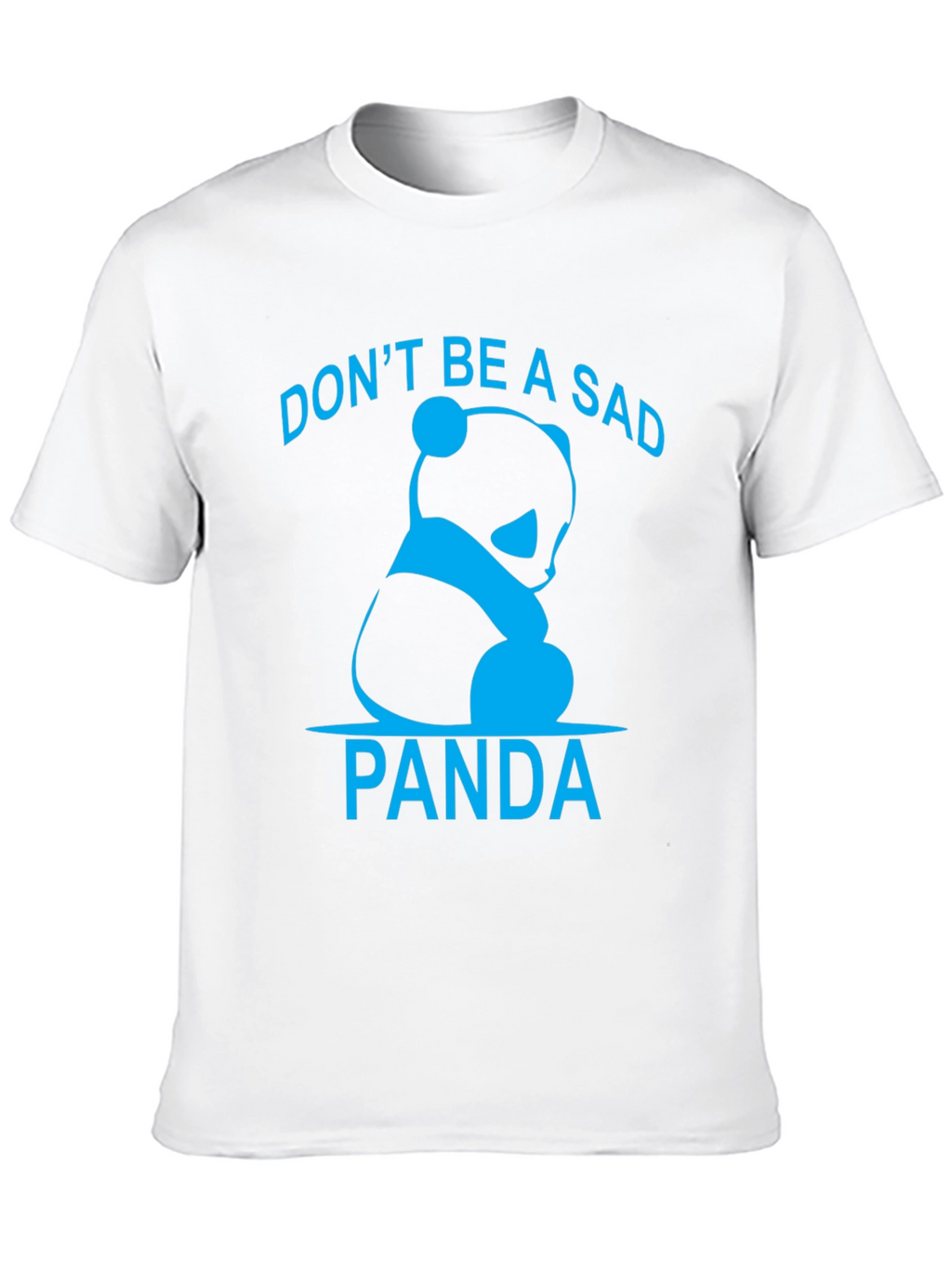 Dont Be A Sad Panda Graphic T-Shirt