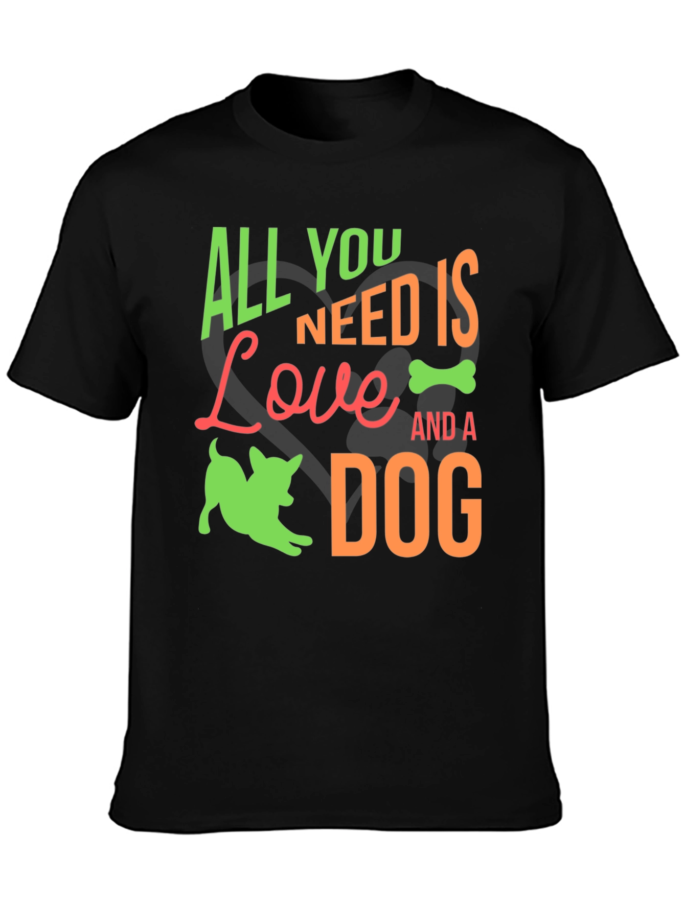 Dog Lover T-Shirt: All You Need is Love and a Dog