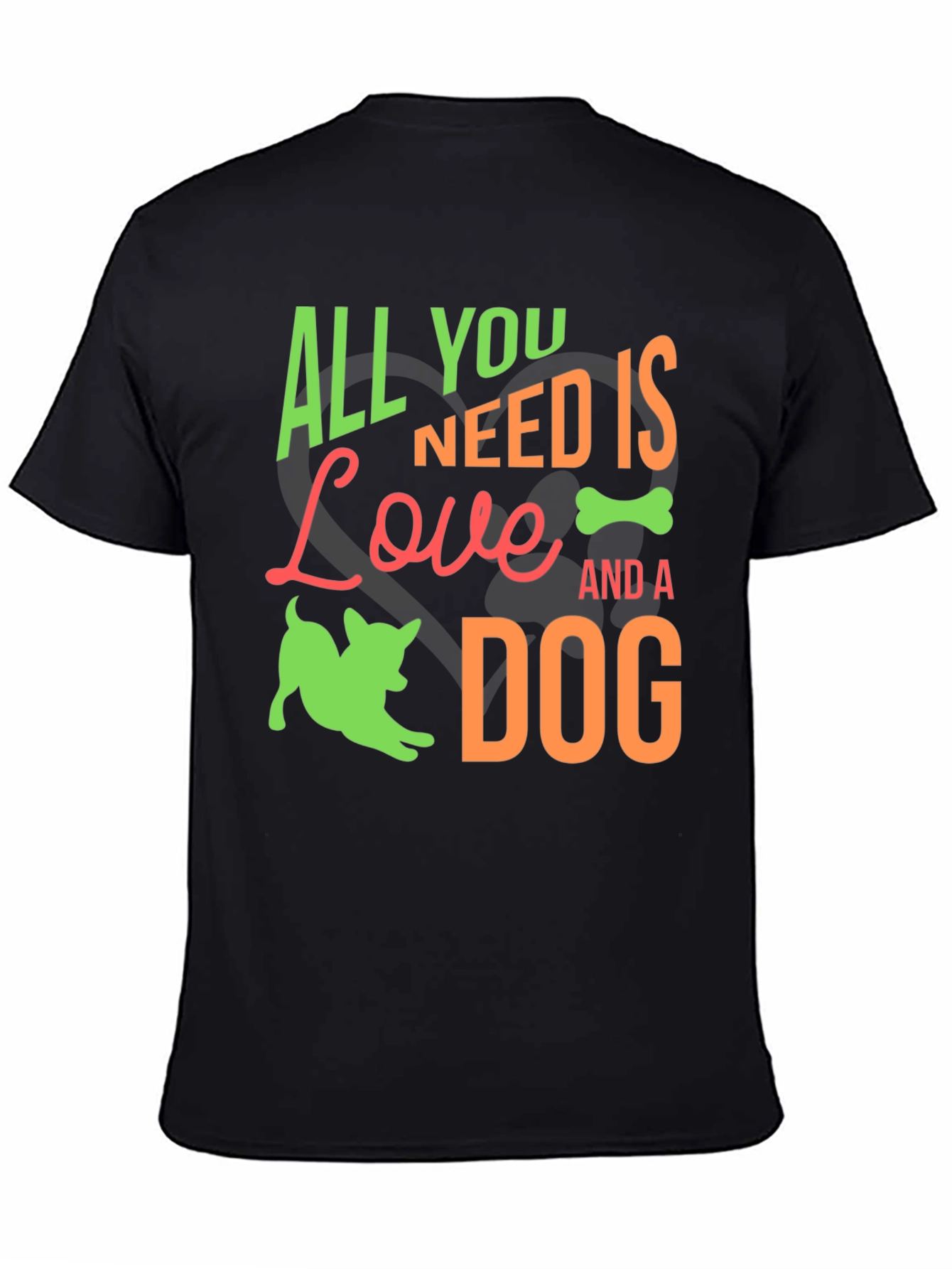 Dog Lover T-Shirt: All You Need is Love and a Dog