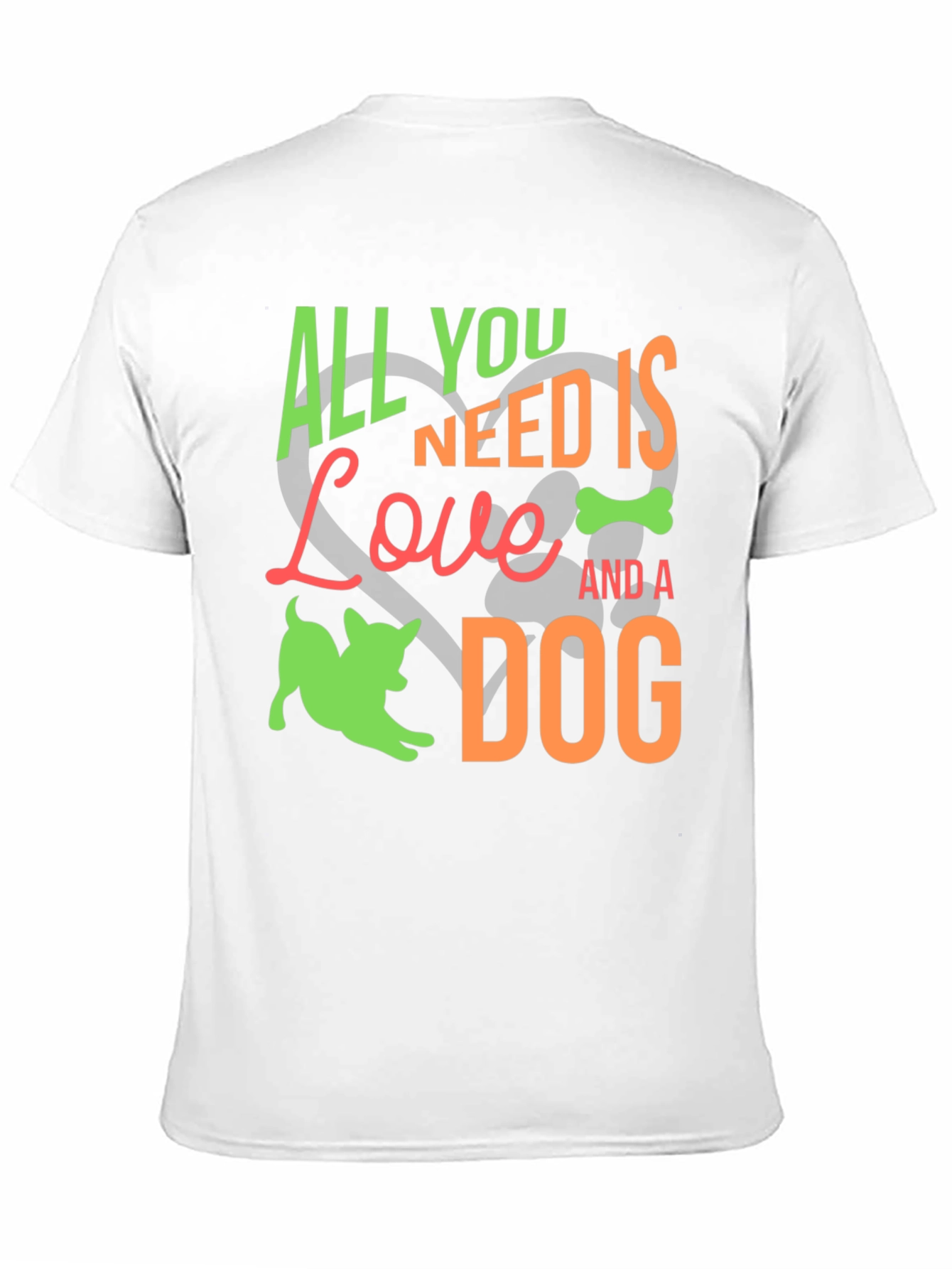 Dog Lover T-Shirt: All You Need is Love and a Dog