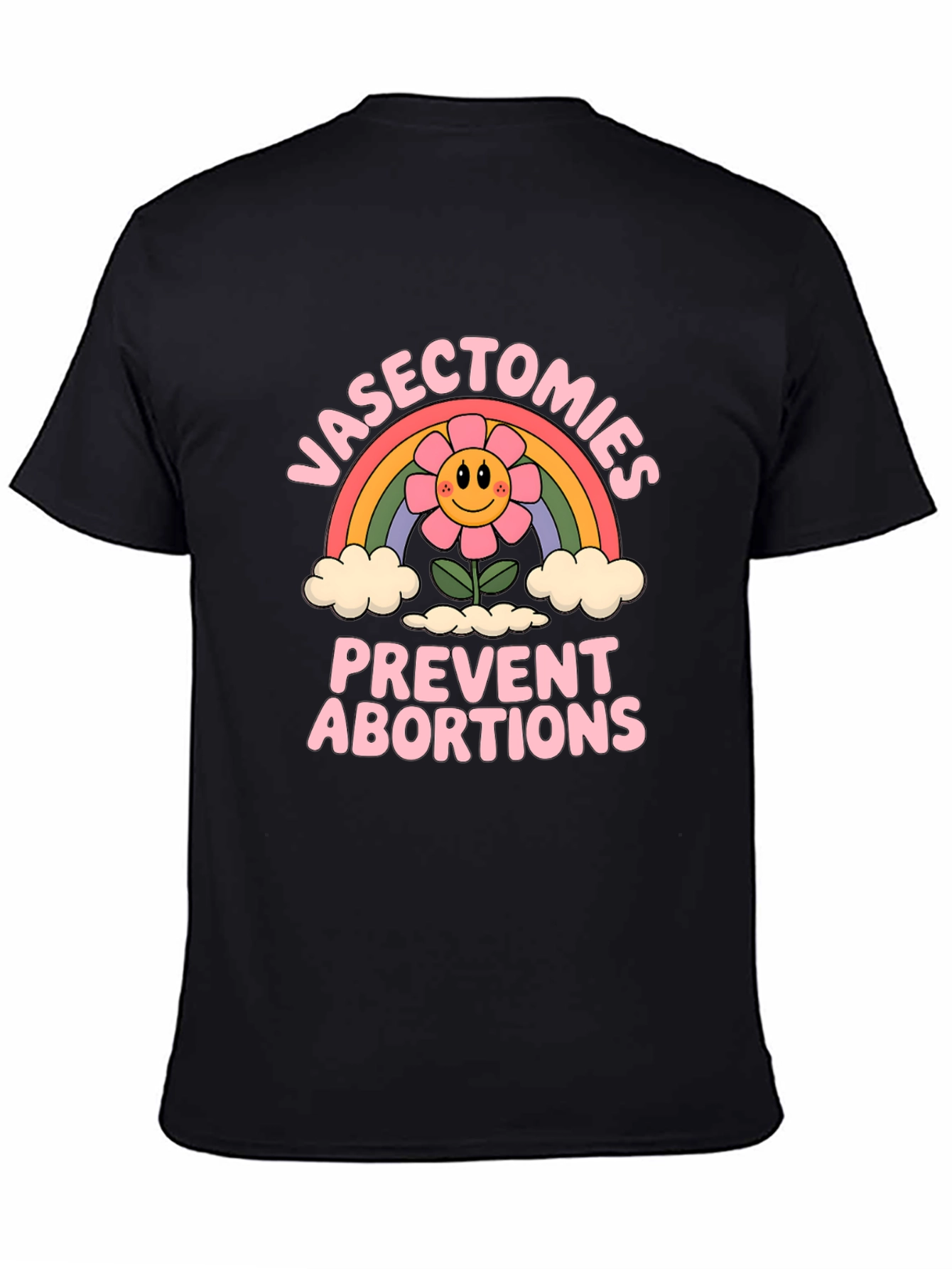 Vasectomies Prevent Abortions Graphic Tee