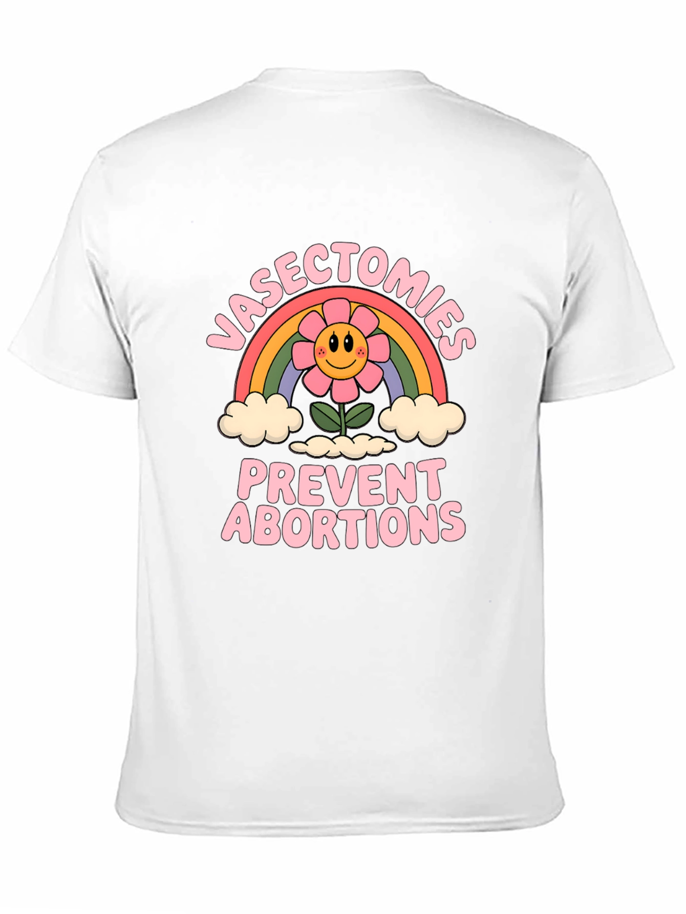 Vasectomies Prevent Abortions Graphic Tee