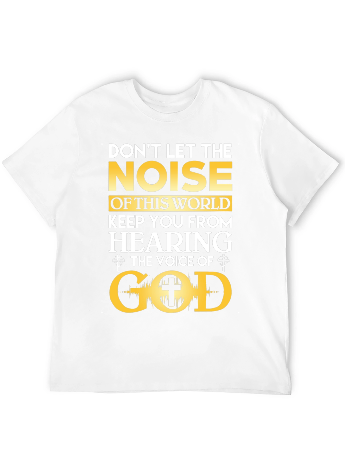 Dont Let The Noise T-Shirt