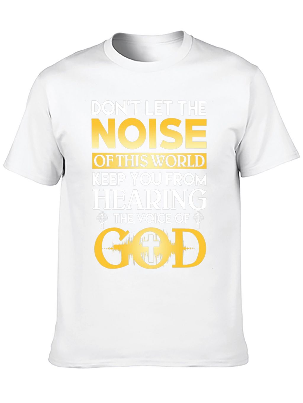Dont Let The Noise T-Shirt