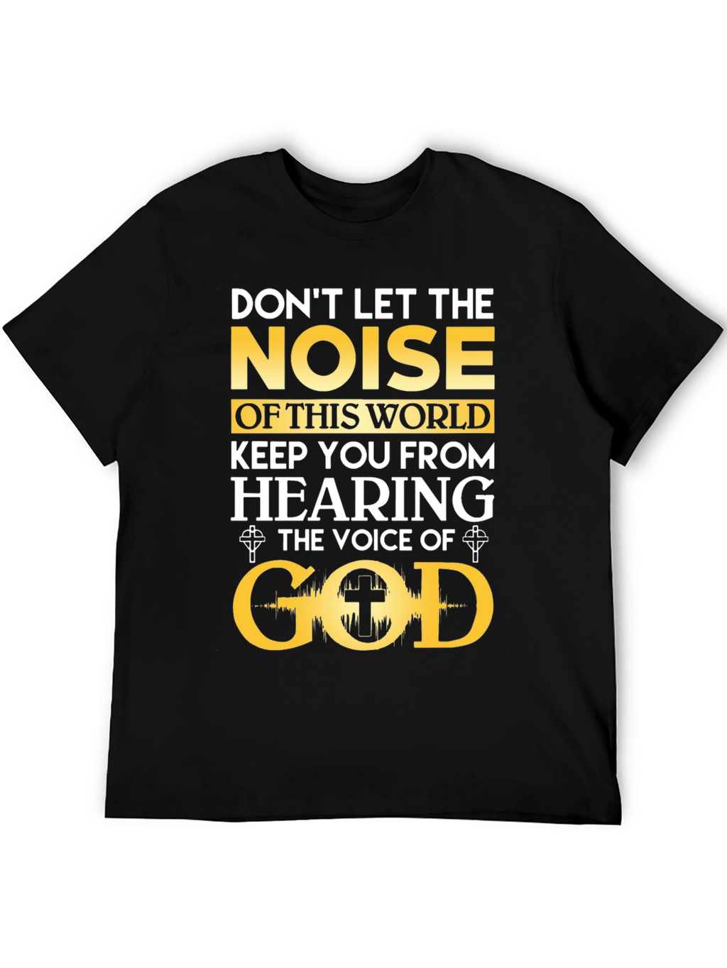Dont Let The Noise T-Shirt