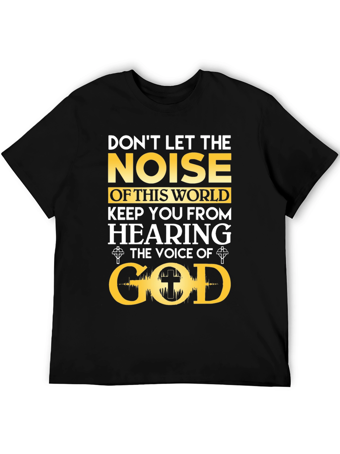 Dont Let The Noise T-Shirt