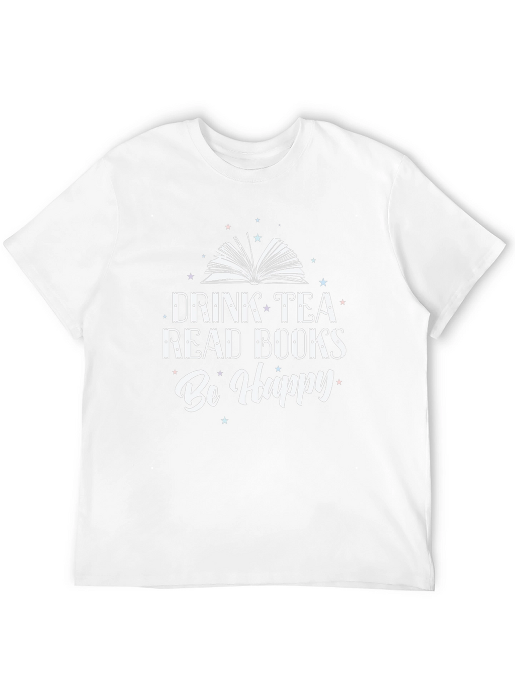 Drink Tea Read Books Be Happy T-Shirt