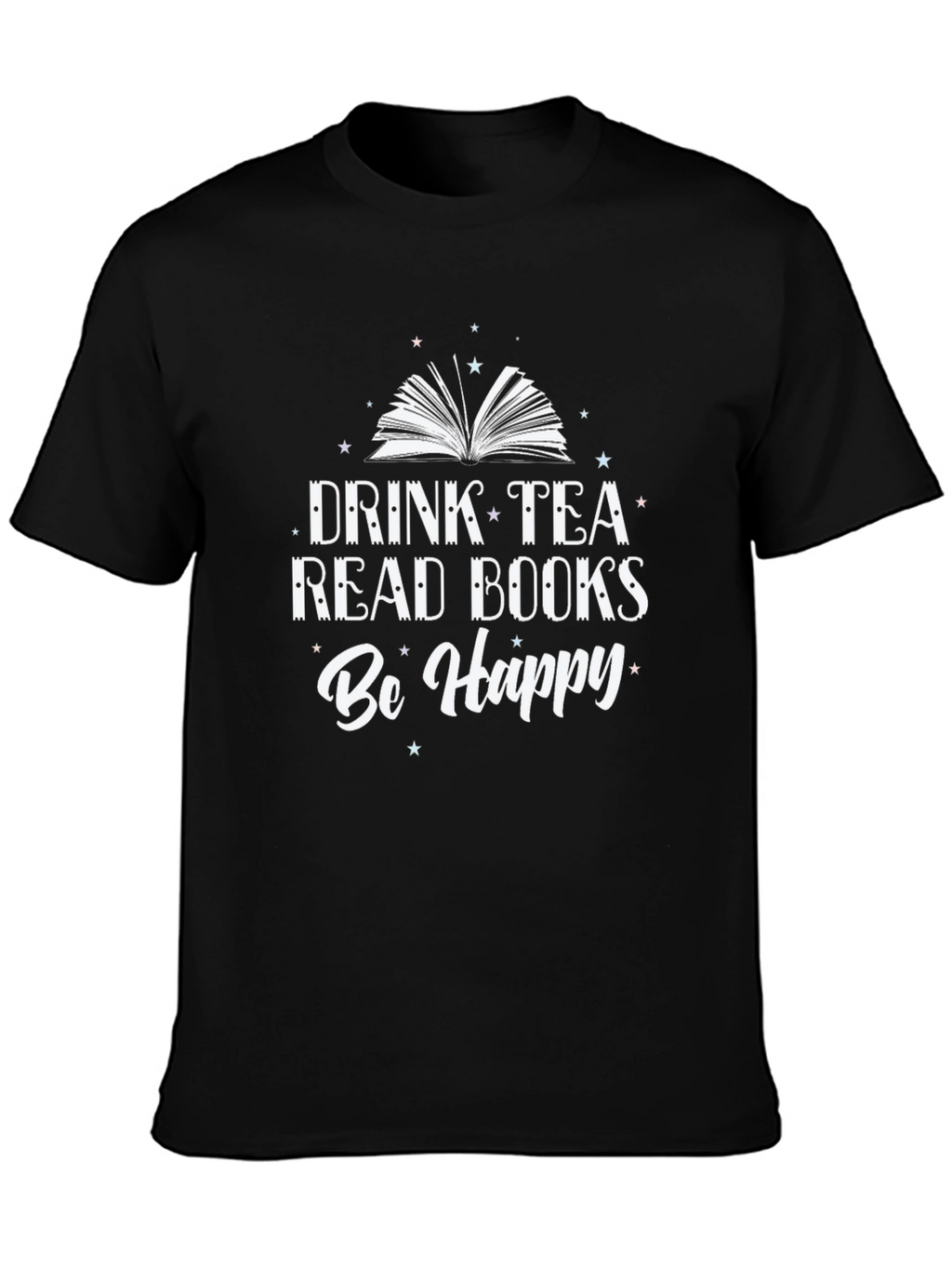 Drink Tea Read Books Be Happy T-Shirt