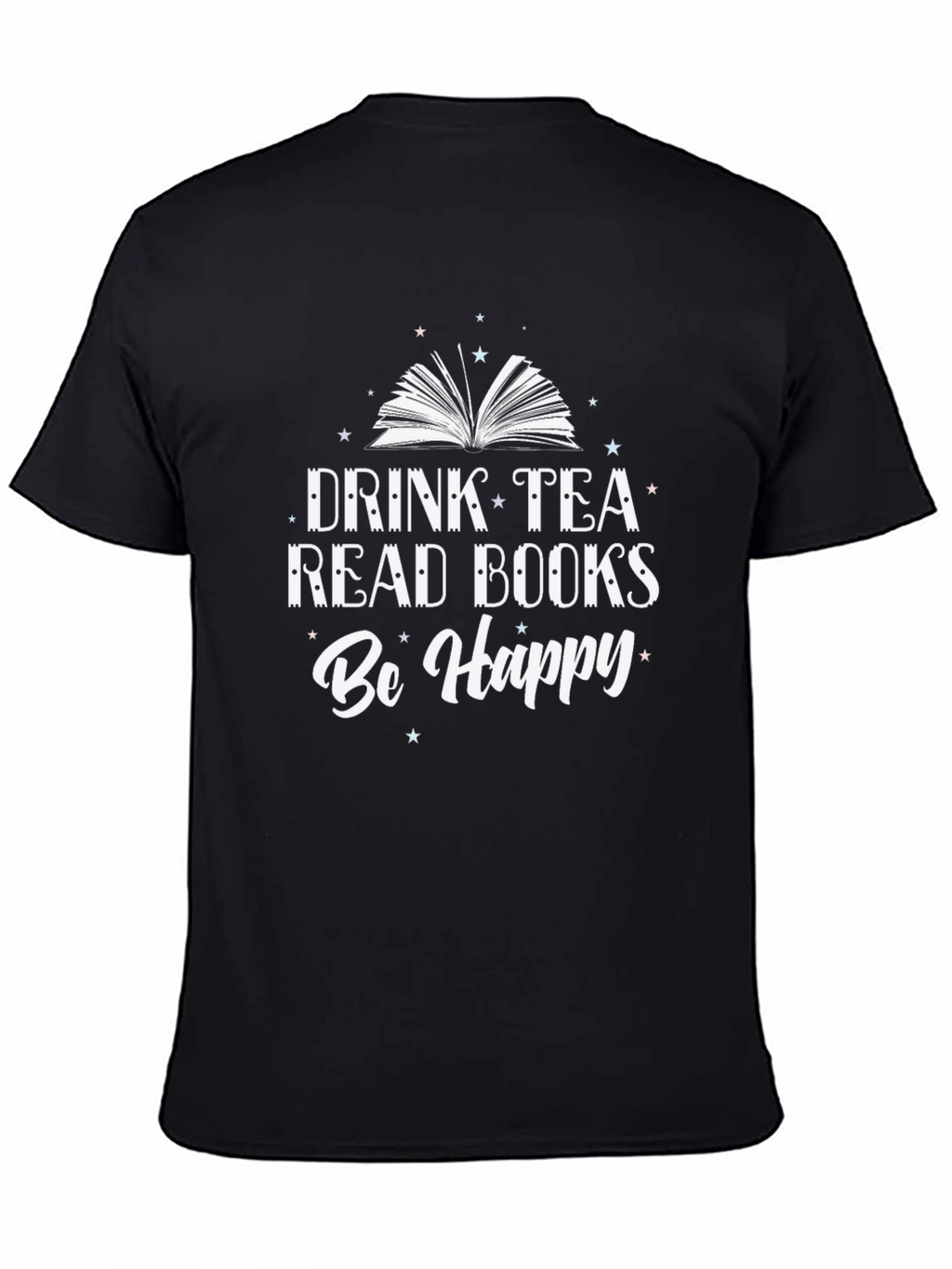 Drink Tea Read Books Be Happy T-Shirt