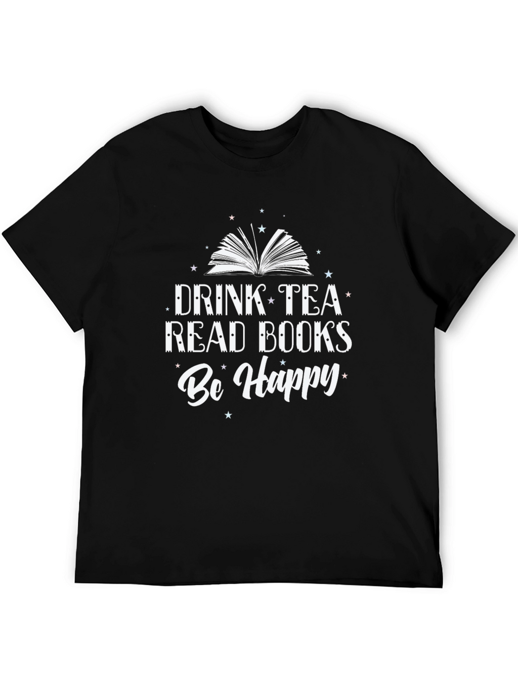 Drink Tea Read Books Be Happy T-Shirt