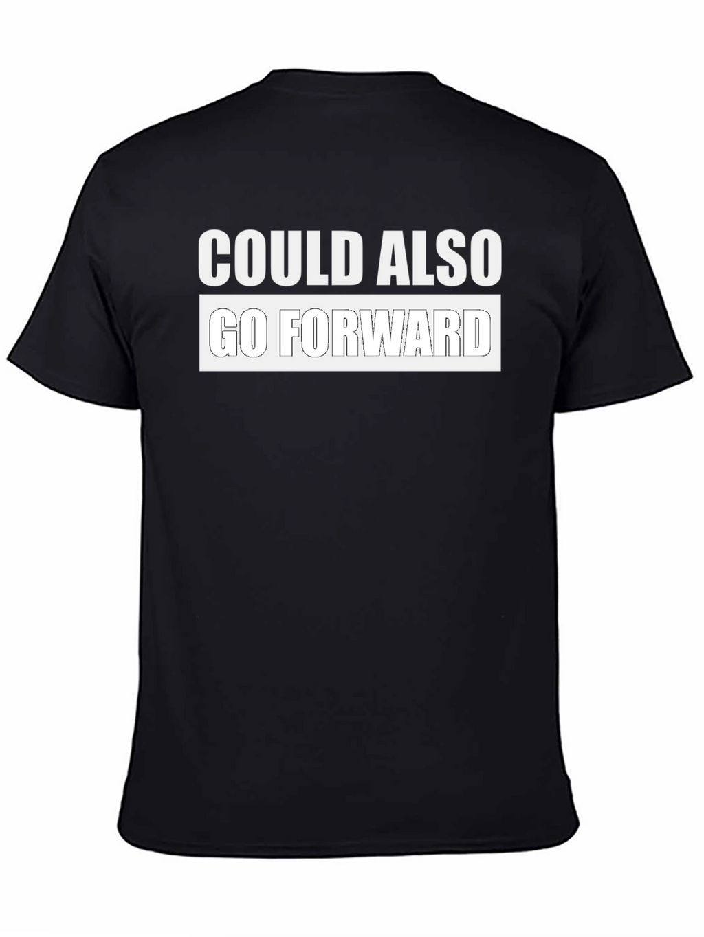 Could Also Go Forward Graphic Tee
