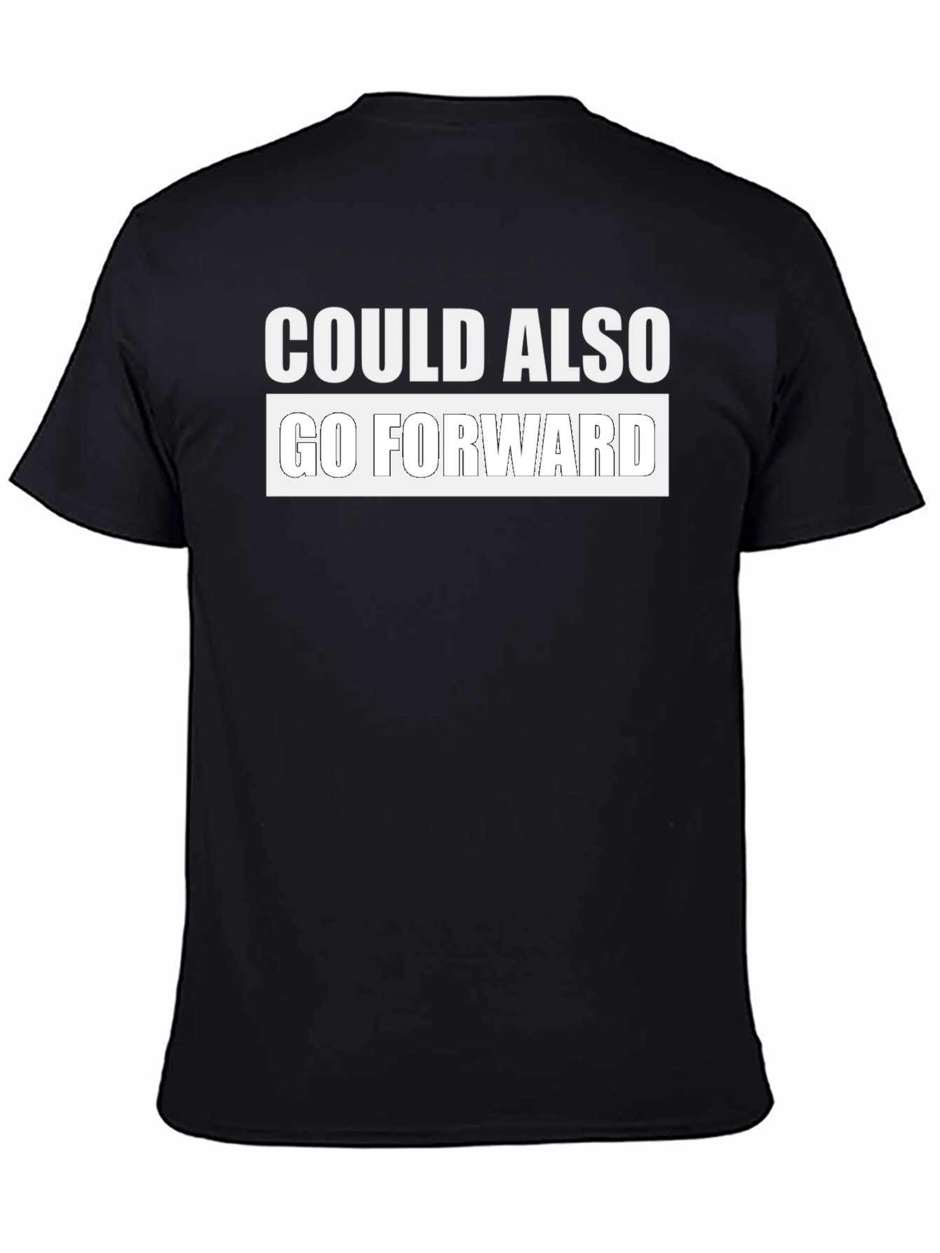 Could Also Go Forward Graphic Tee