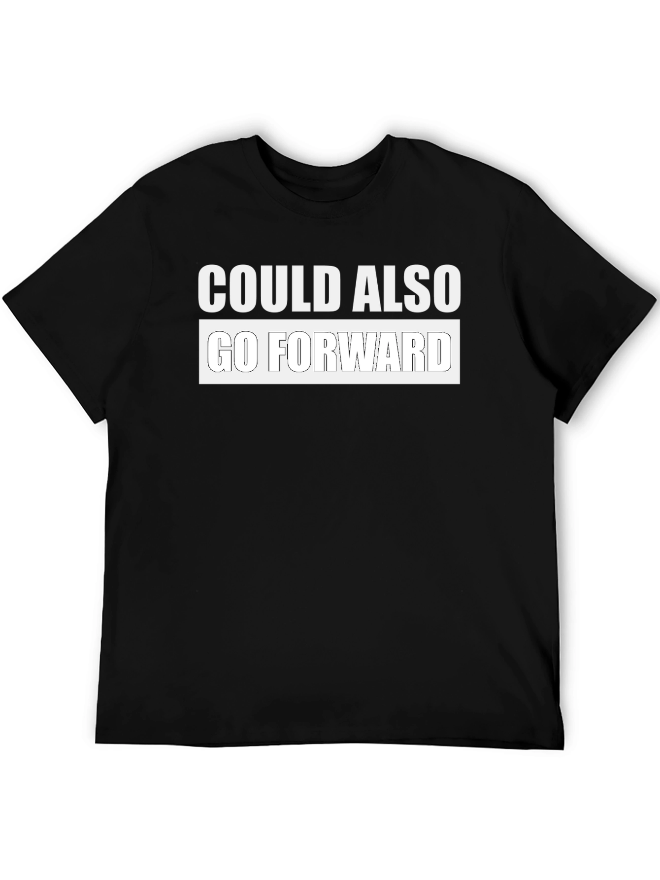 Could Also Go Forward Graphic Tee