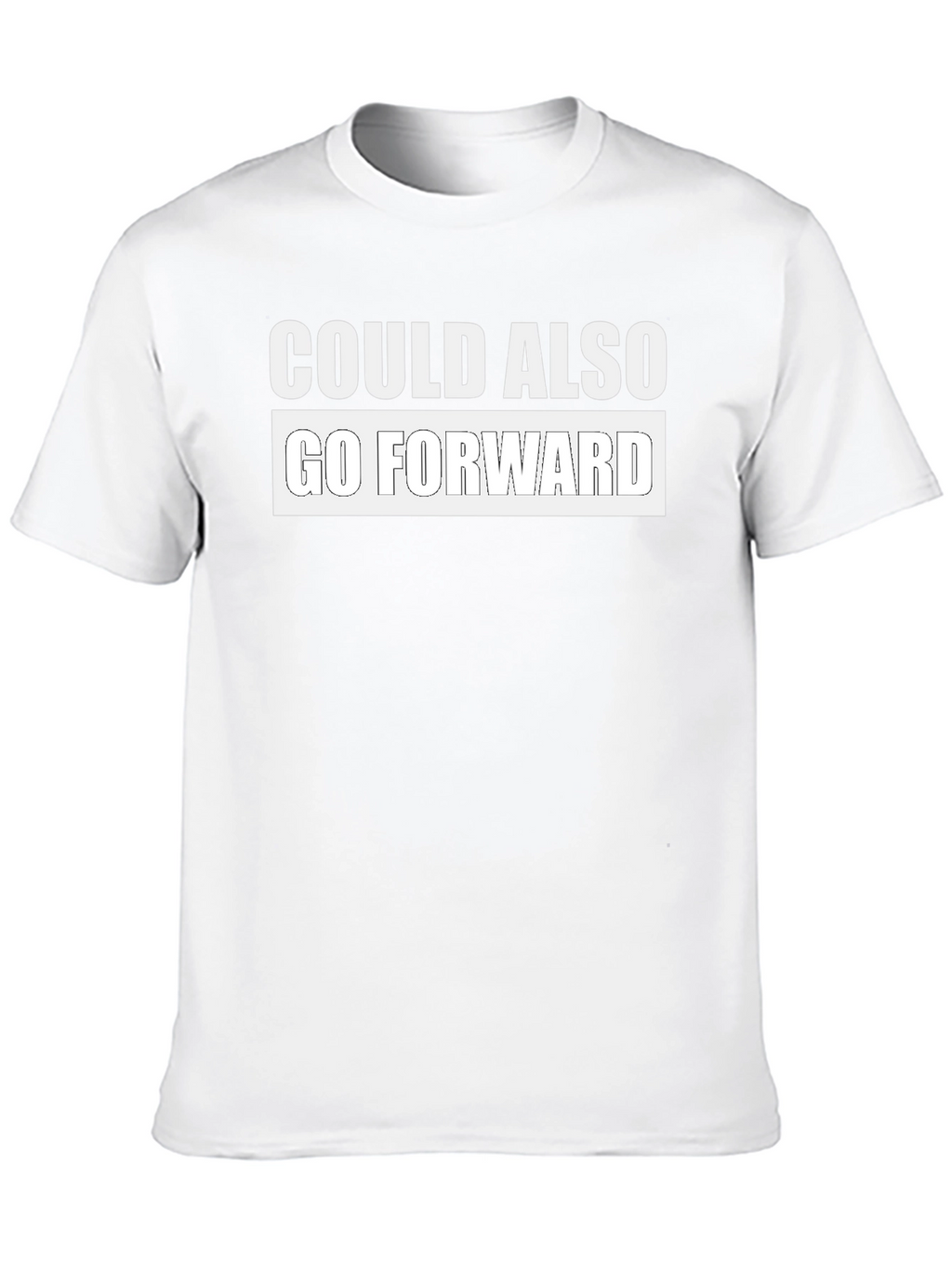 Could Also Go Forward Graphic Tee
