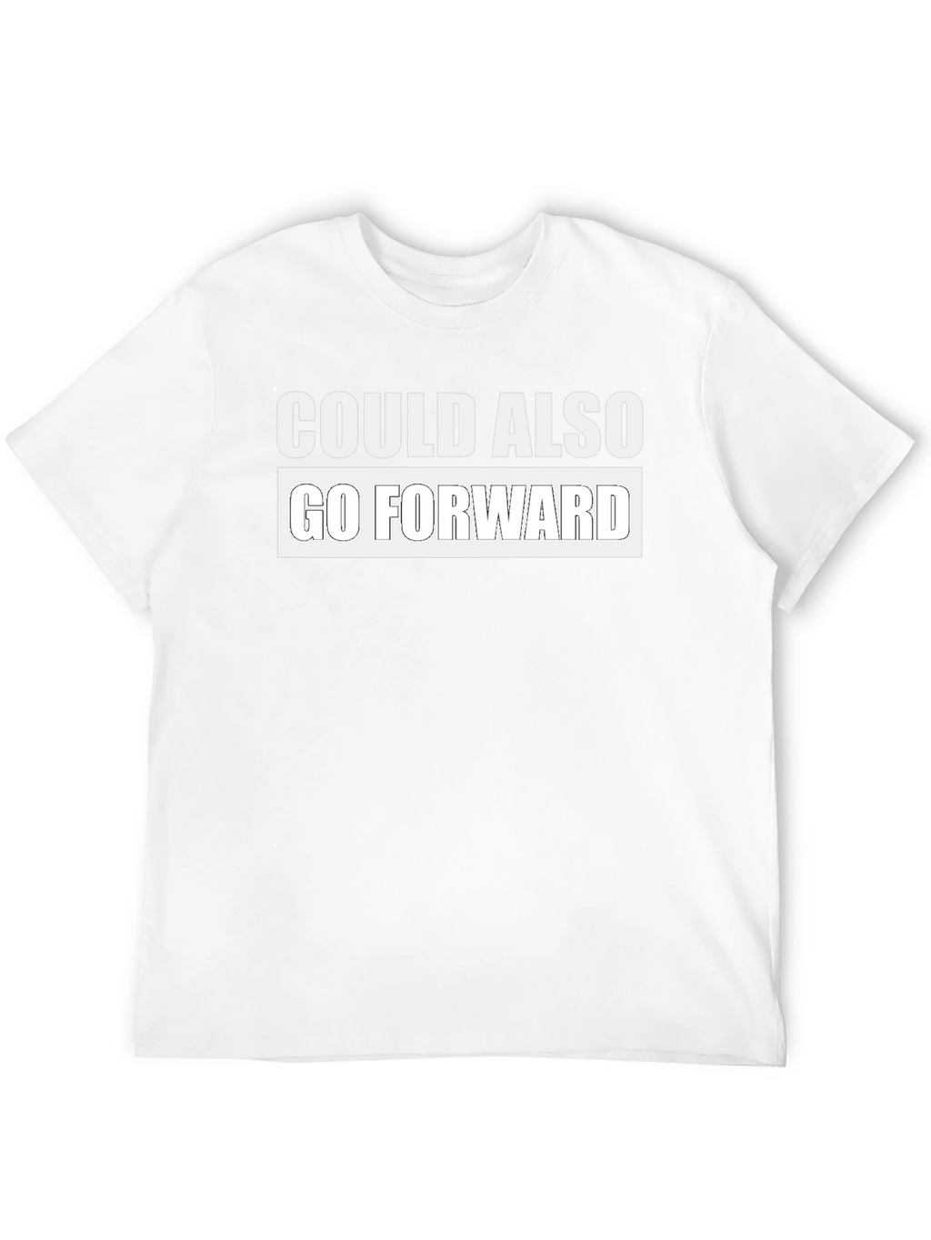 Could Also Go Forward Graphic Tee