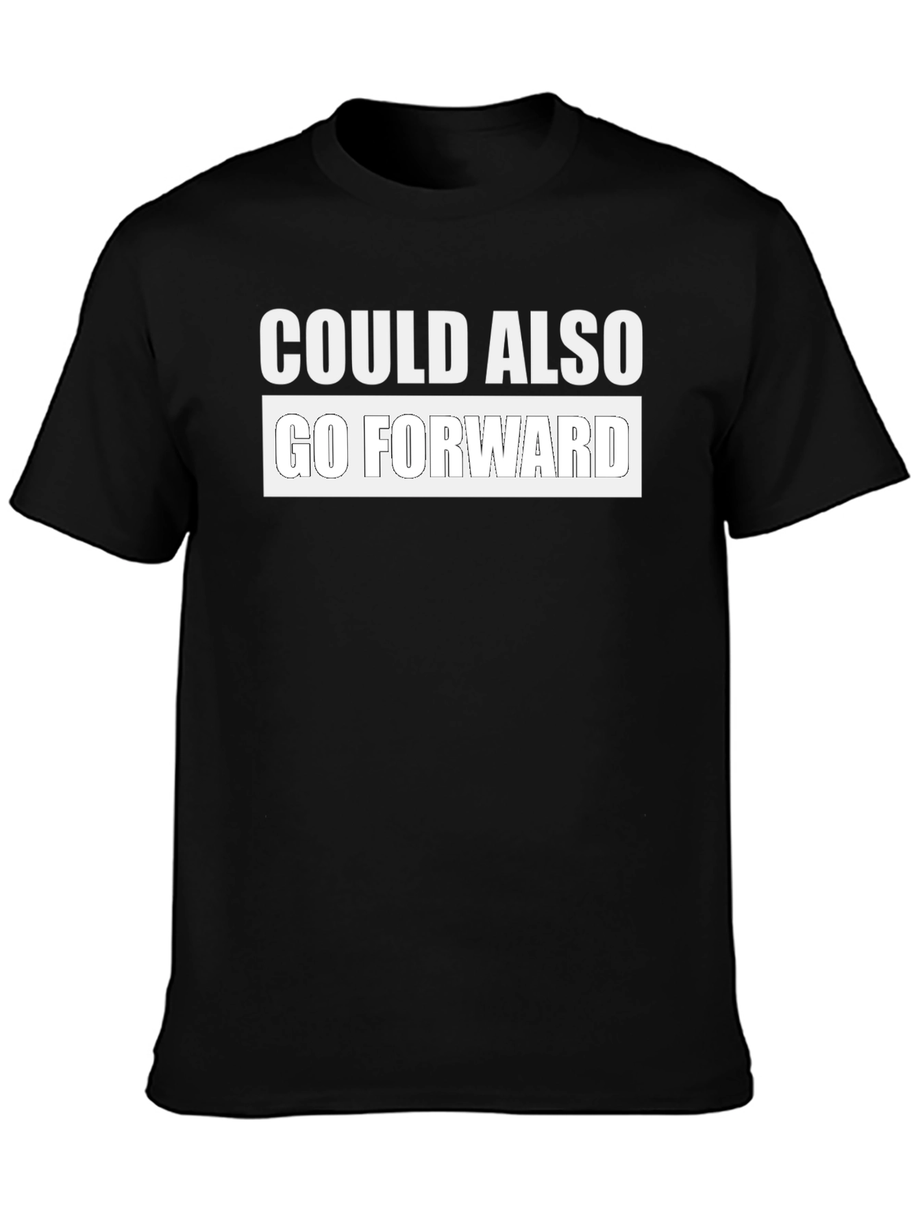 Could Also Go Forward Graphic Tee
