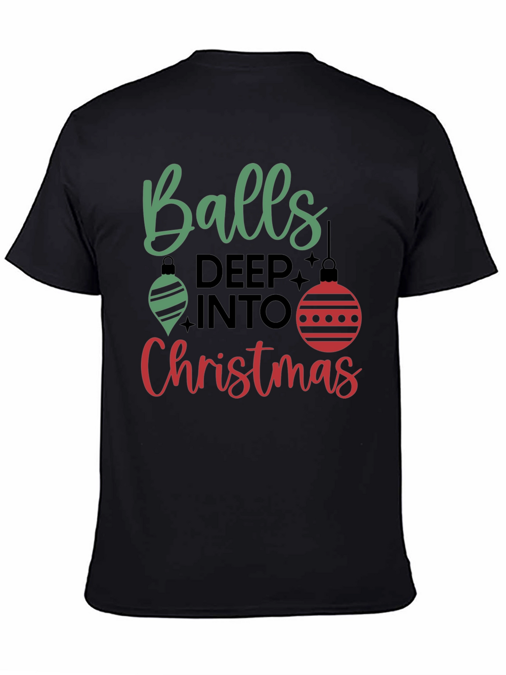 Balls Deep Into Christmas Holiday Graphic Tee
