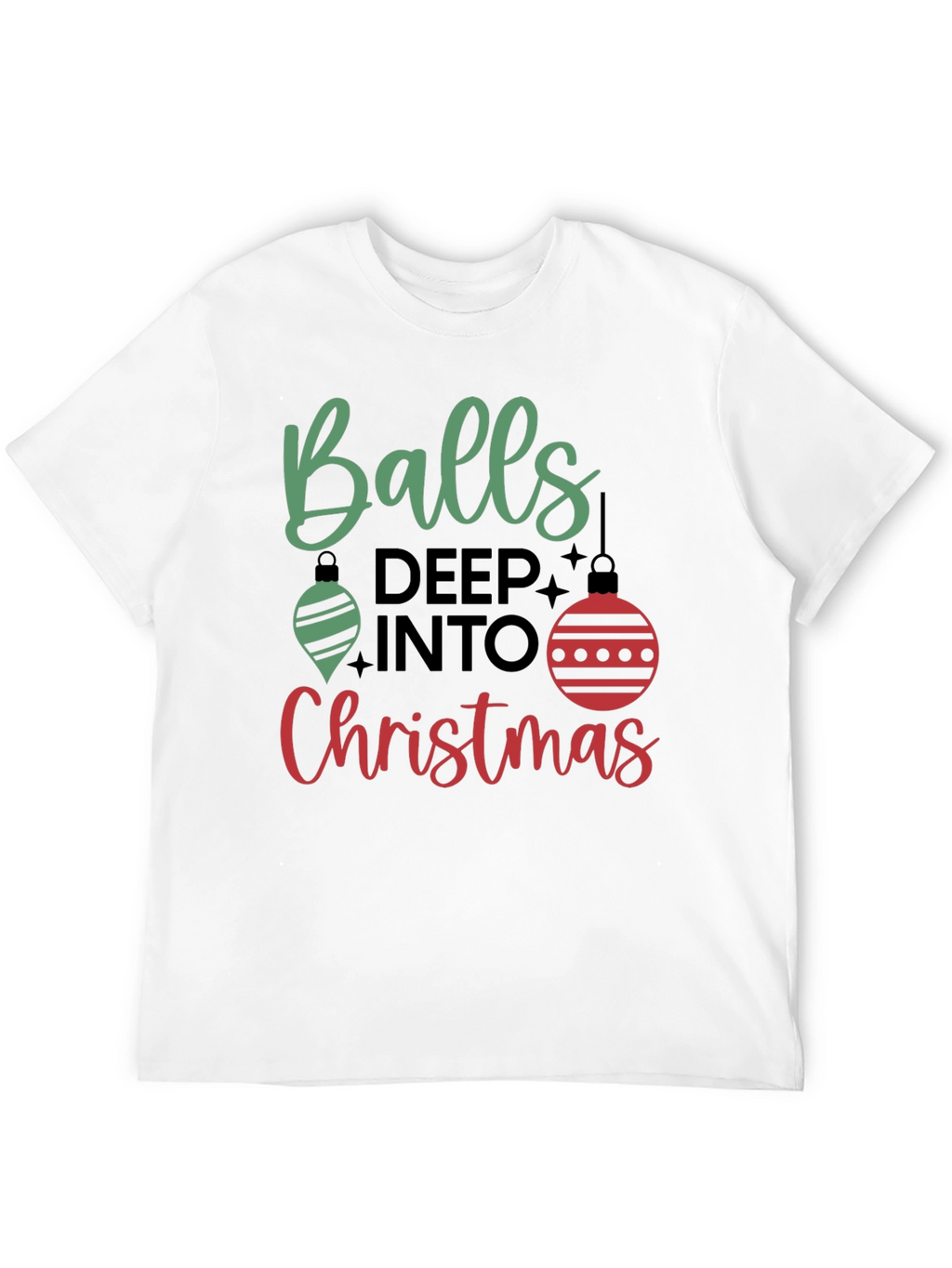 Balls Deep Into Christmas Holiday Graphic Tee
