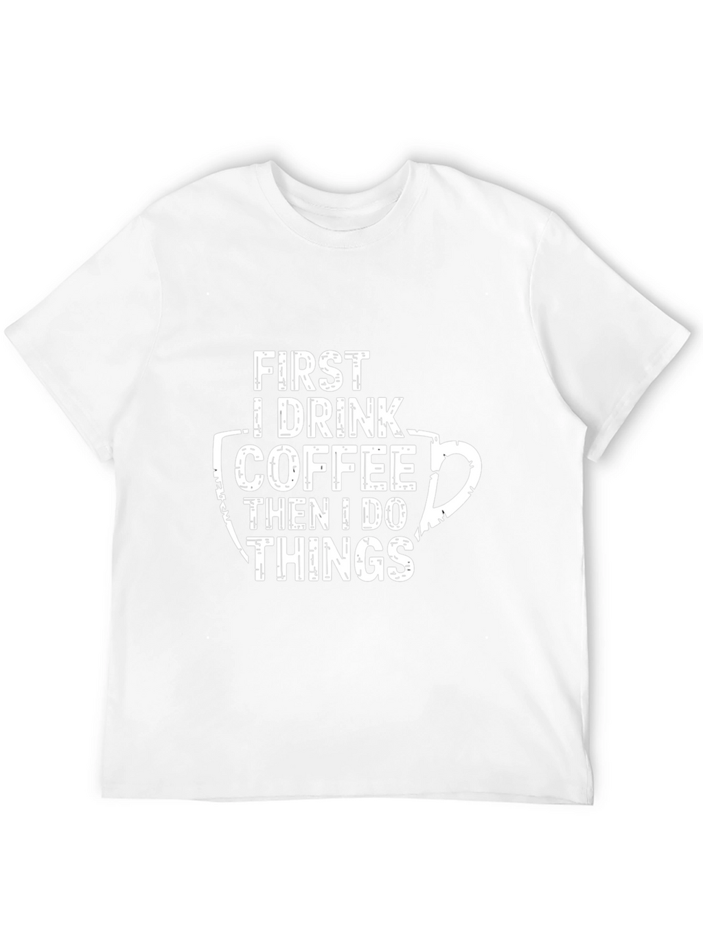 Coffee Lovers T-Shirt: Drink Coffee Do Things