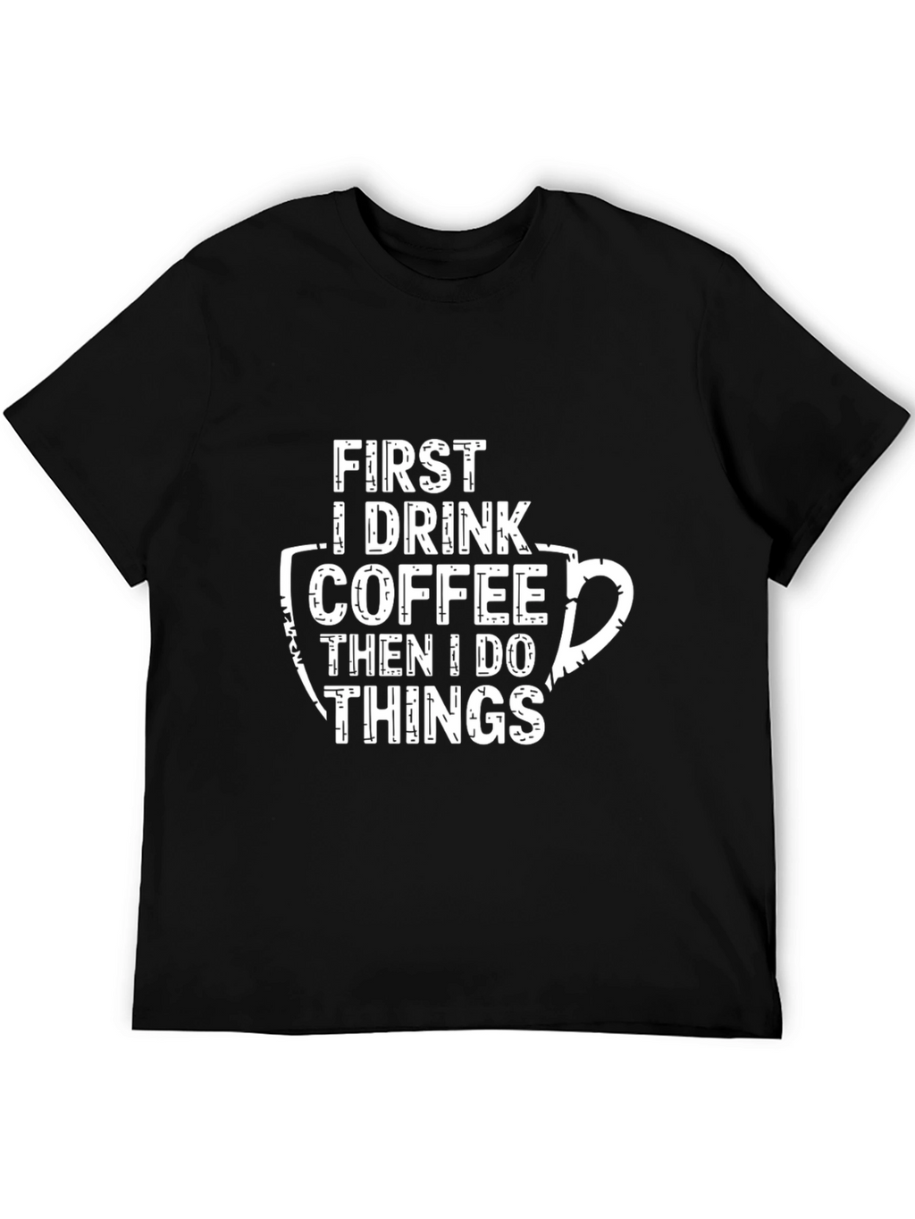 Coffee Lovers T-Shirt: Drink Coffee Do Things
