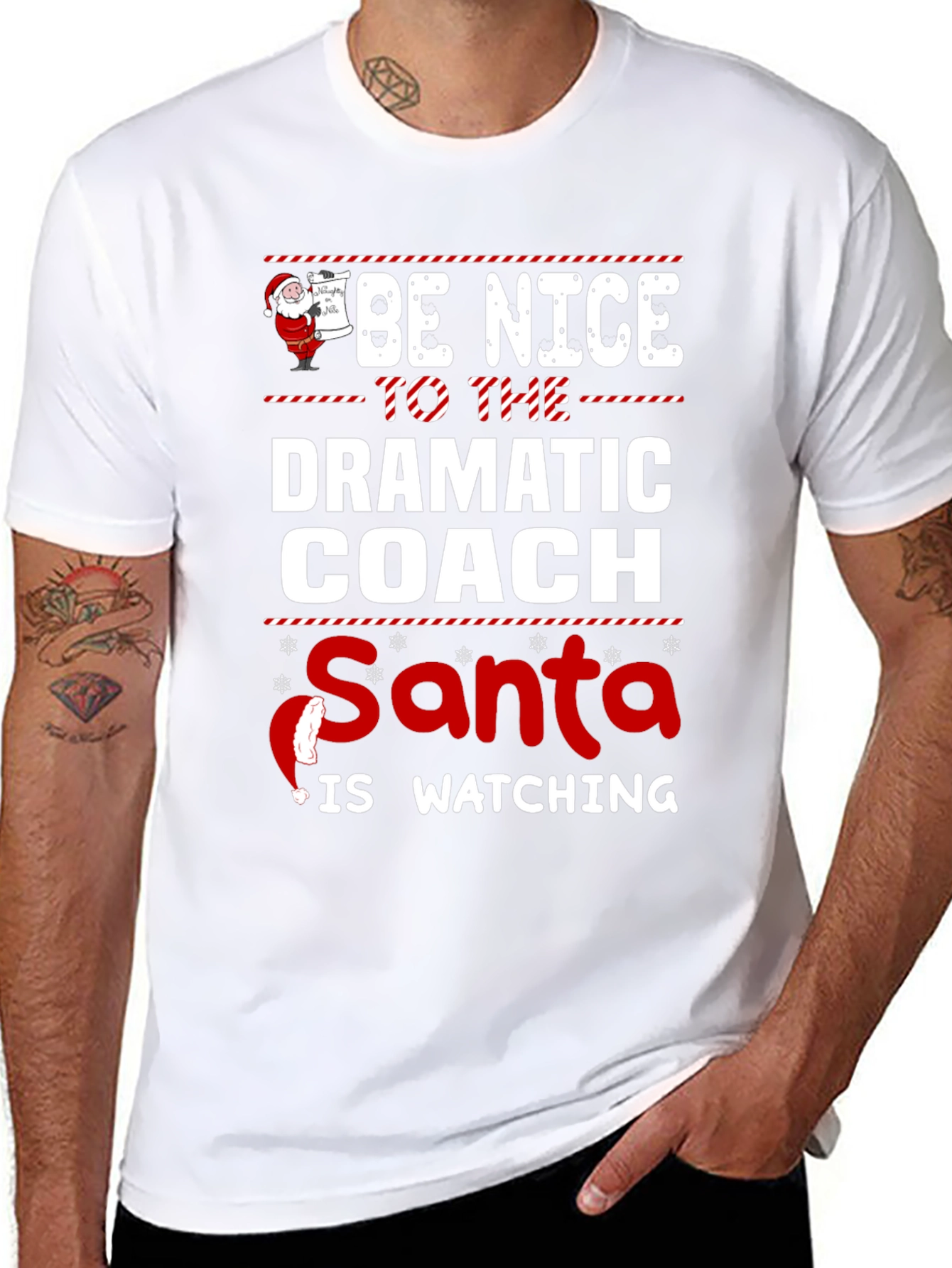 Be Nice to the Dramatic Coach - Santa is Watching T-Shirt