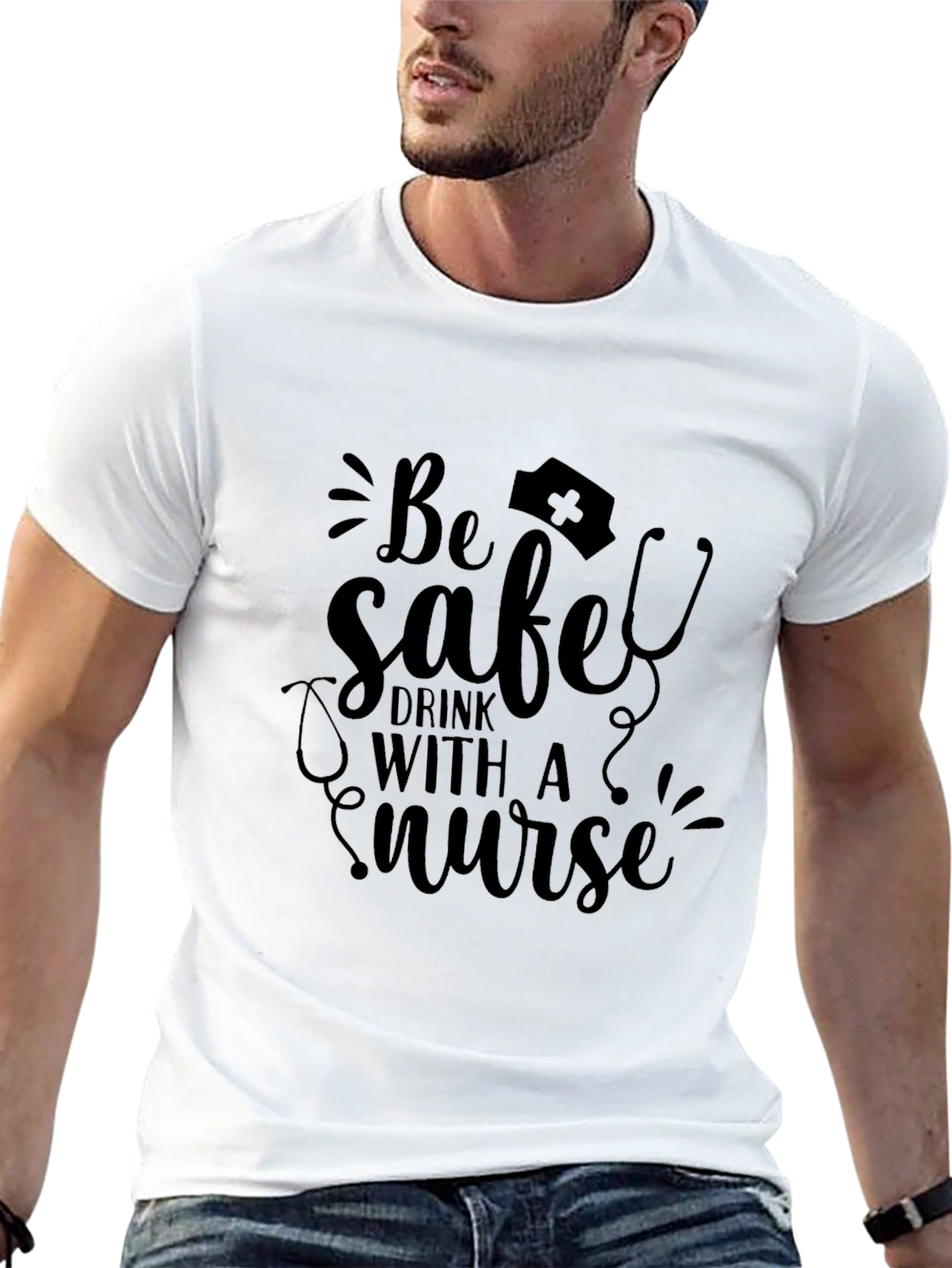 Be Safe Drink With a Nurse T-Shirt