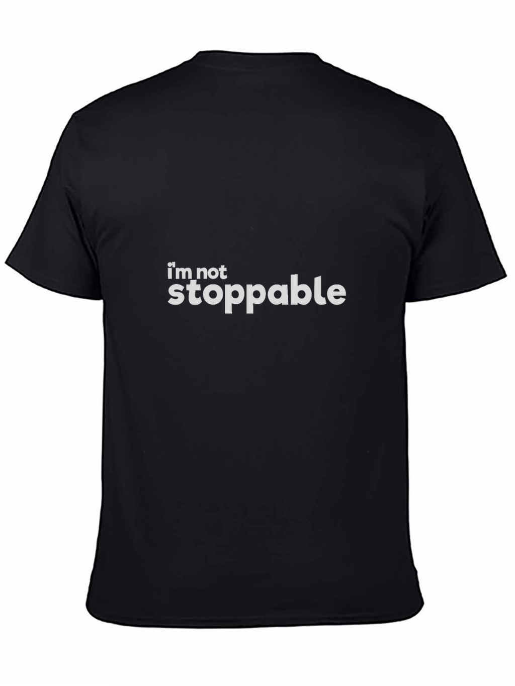 Im Not Stoppable Black T-Shirt