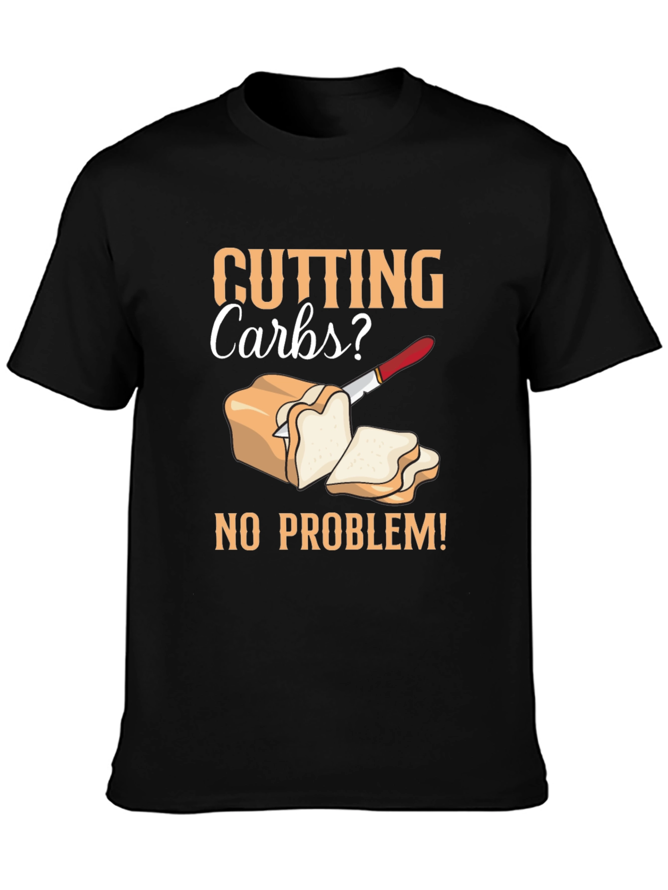 Cutting Carbs? T-Shirt - Diet Humor Tee