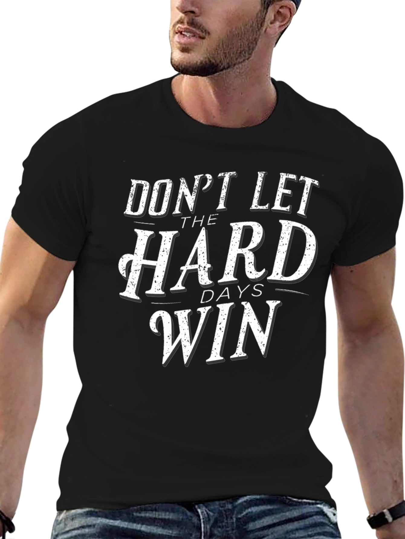 Dont Let The Hard Days Win Graphic Tee
