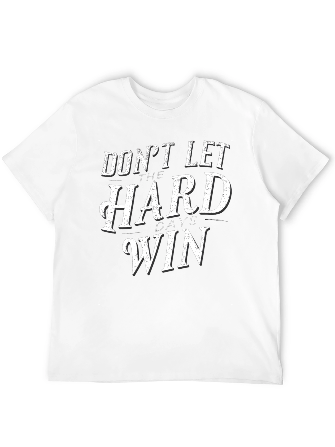 Dont Let The Hard Days Win Graphic Tee