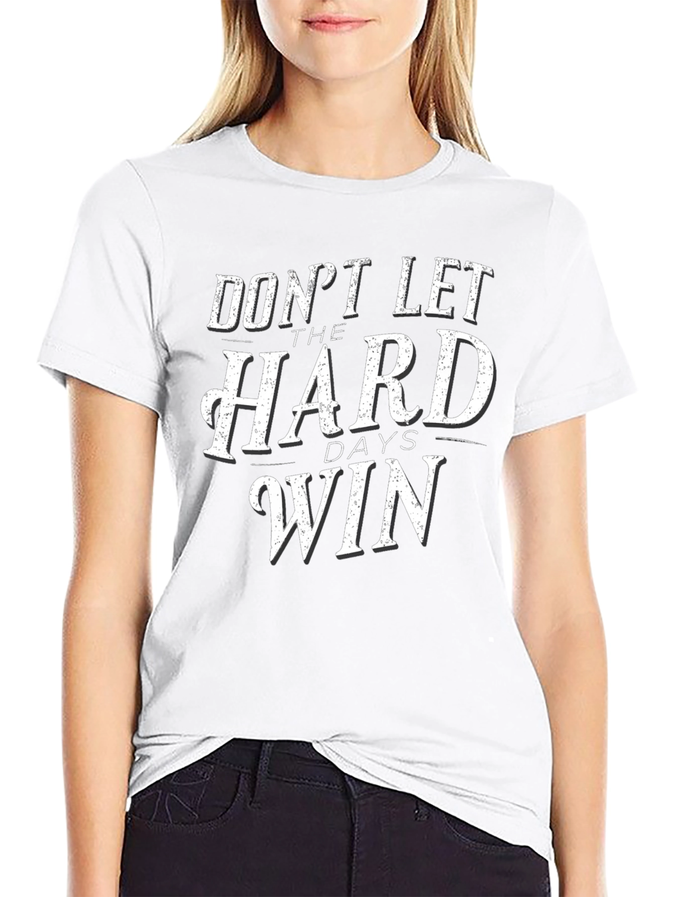 Dont Let The Hard Days Win Graphic Tee
