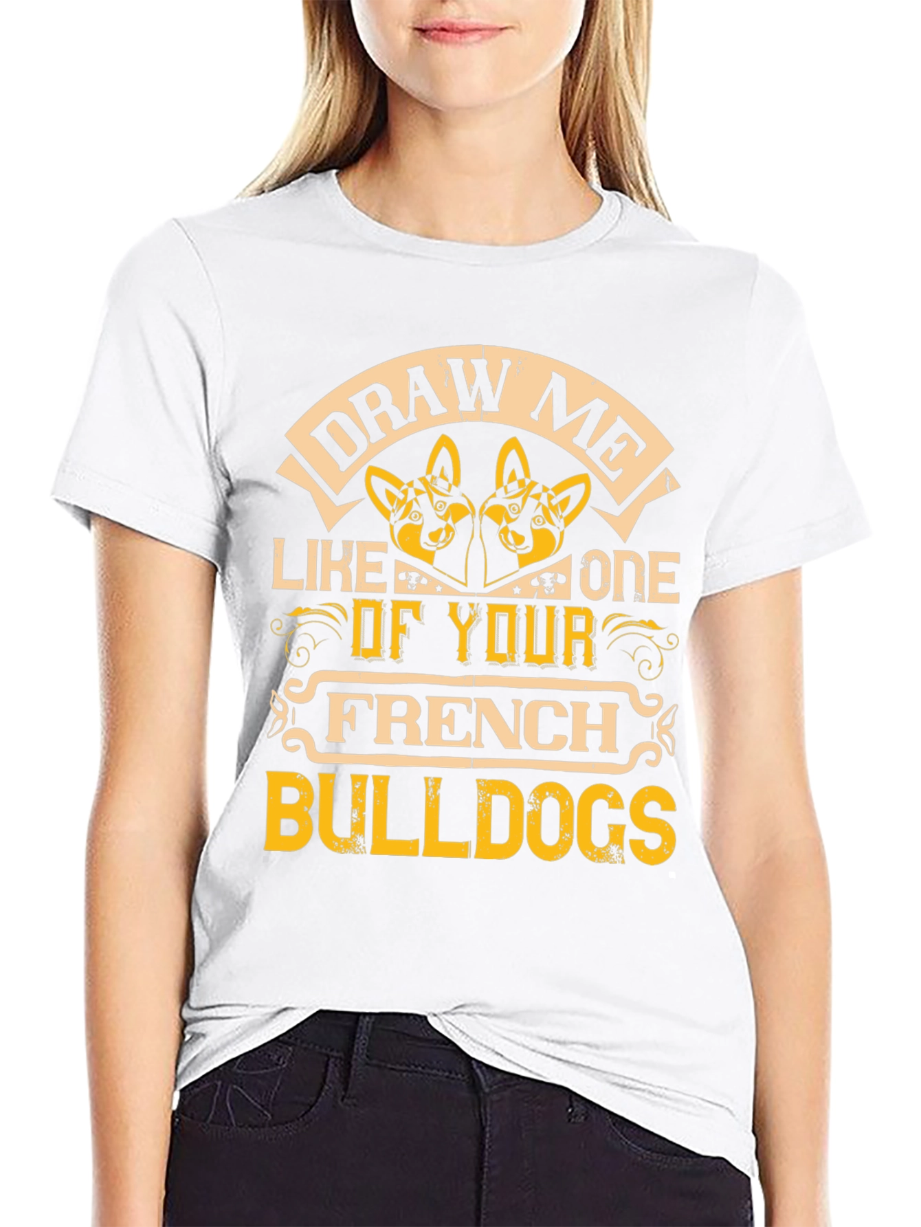 Draw Me Like One of Your French Bulldogs T-Shirt