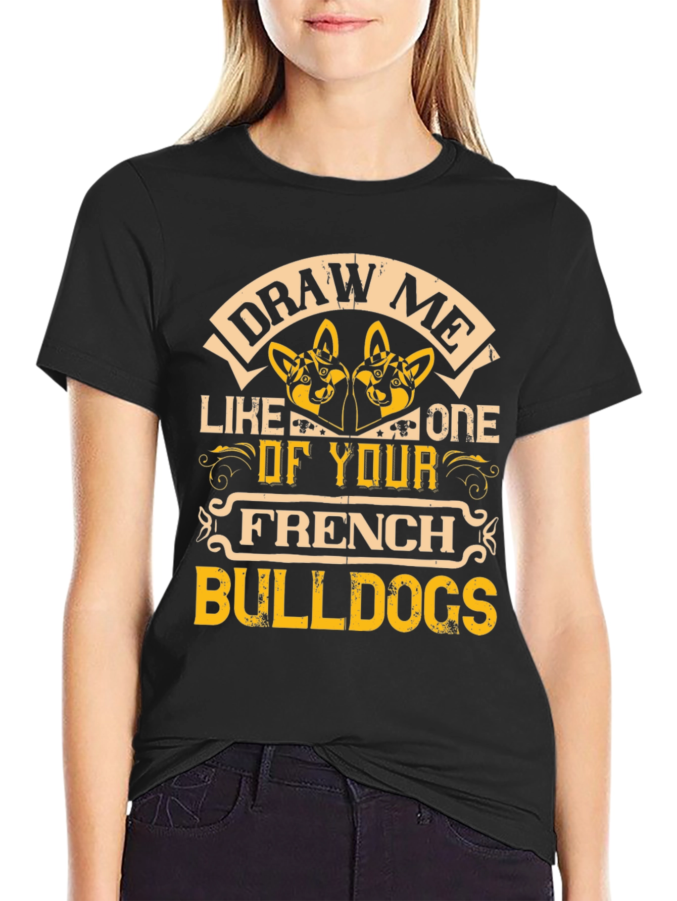 Draw Me Like One of Your French Bulldogs T-Shirt