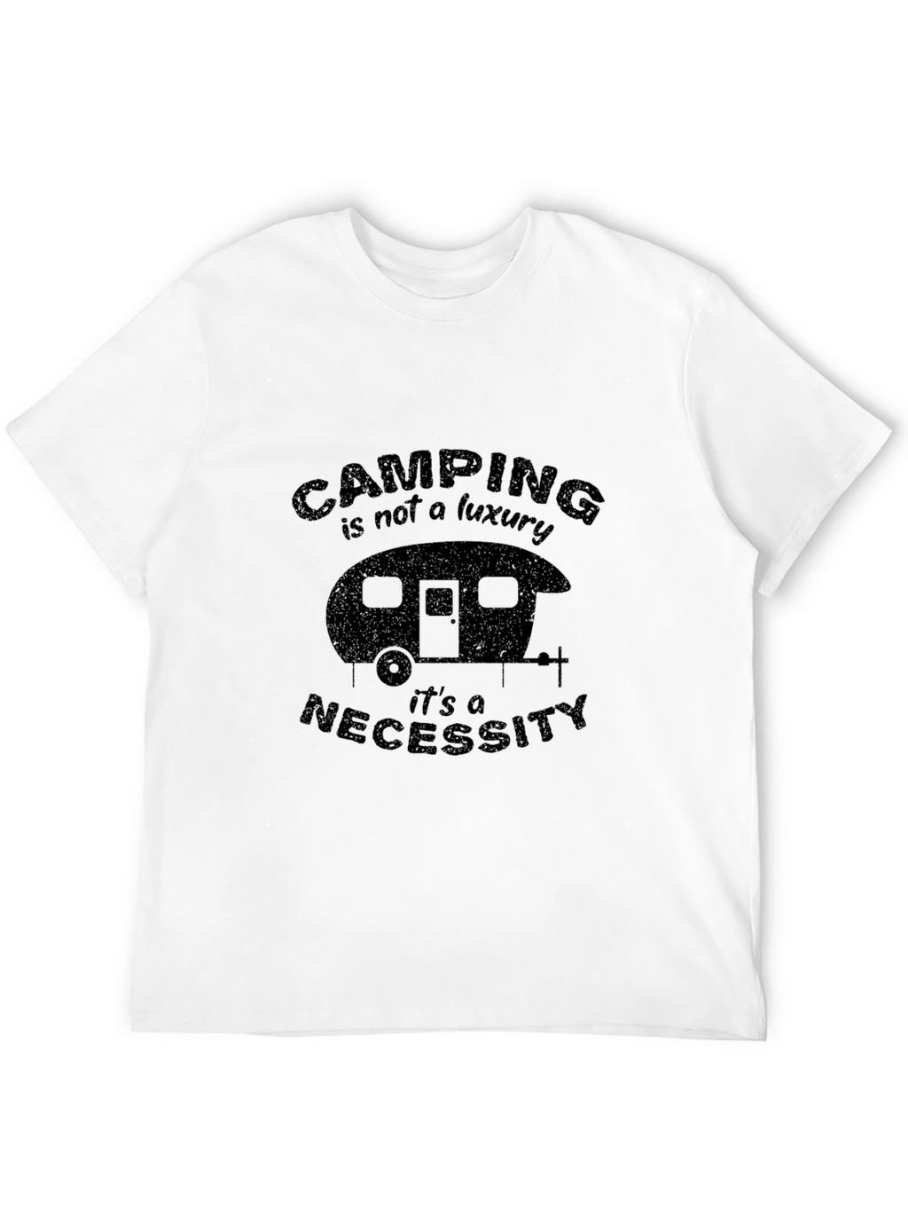 Camping is Not a Luxury T-Shirt