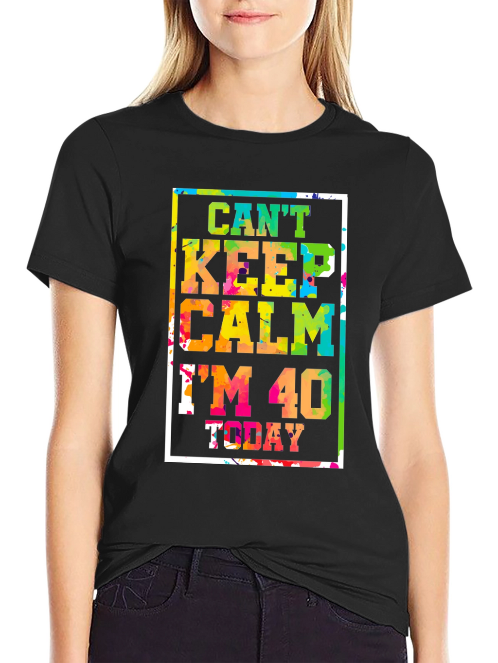 Cant Keep Calm Im 40 Today T-Shirt