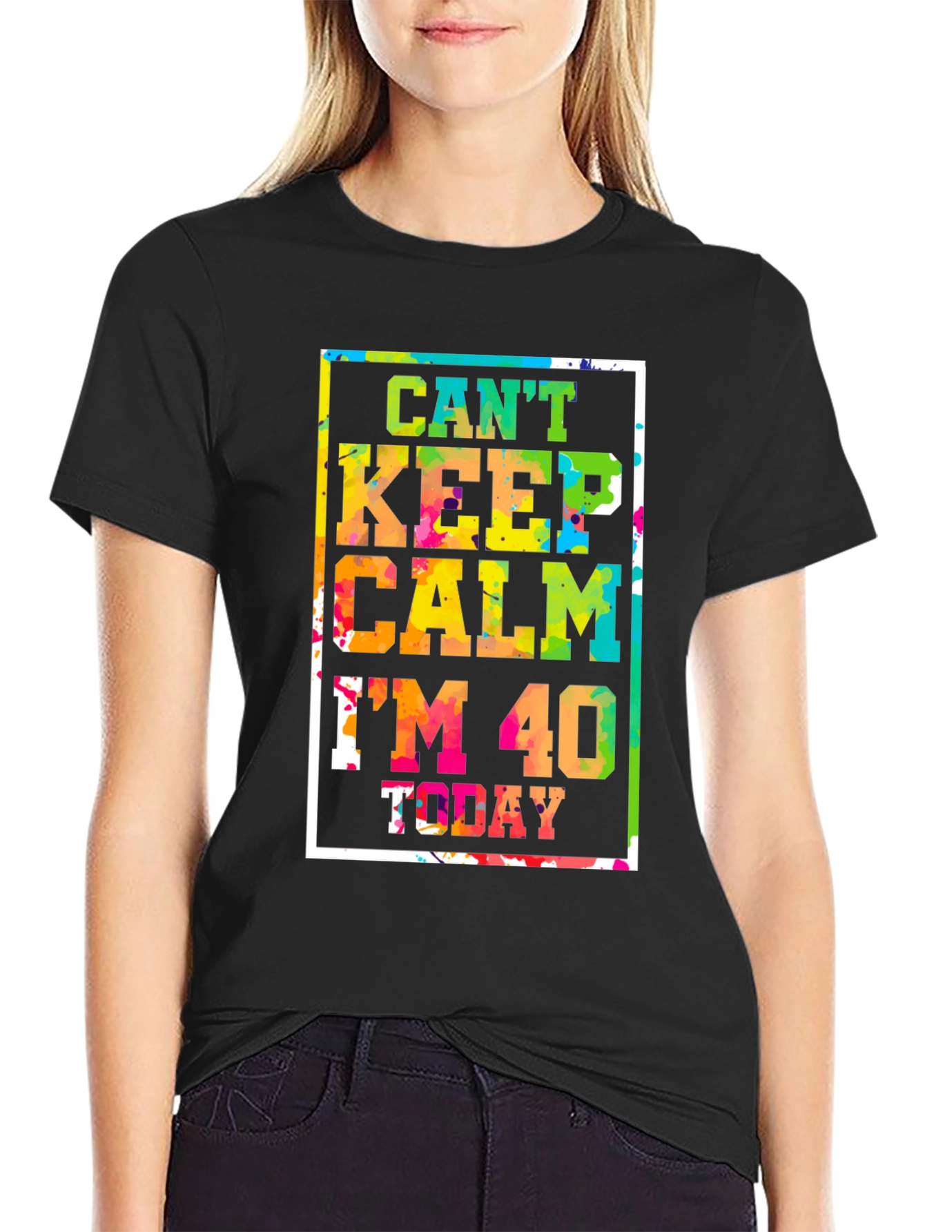 Cant Keep Calm Im 40 Today T-Shirt