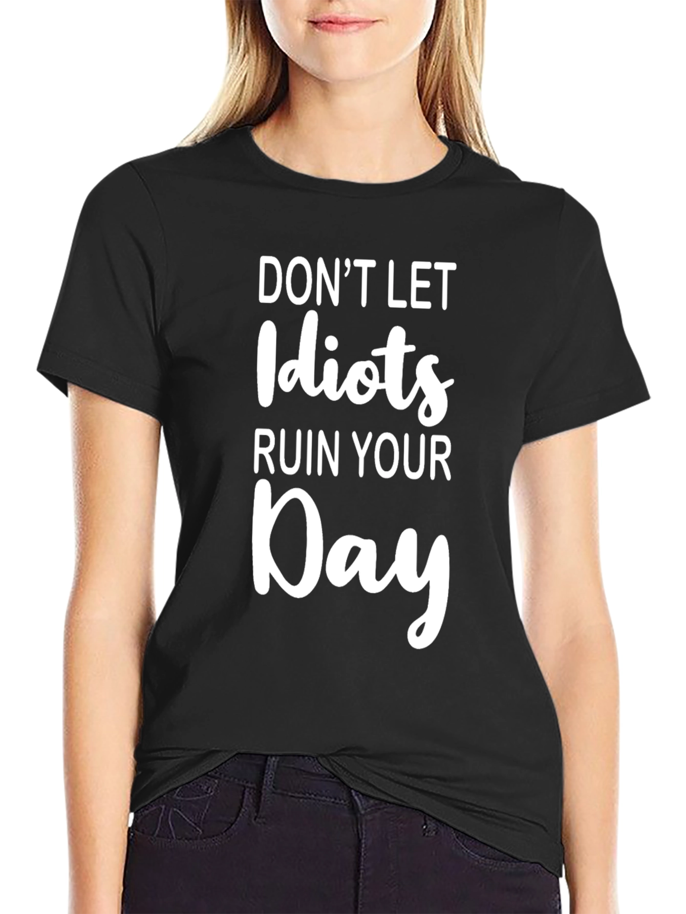 Dont Let Idiots Ruin Your Day Graphic Tee