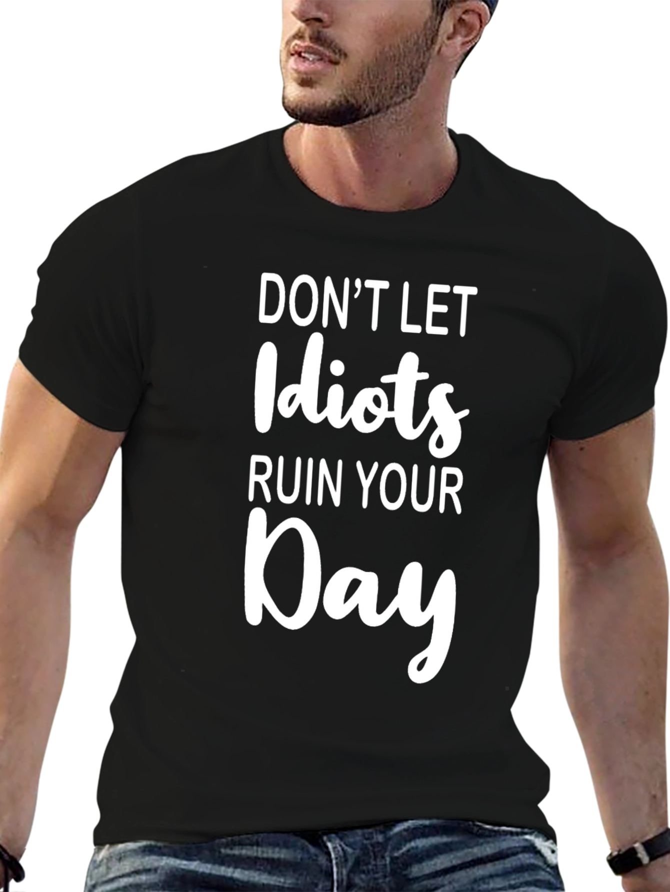 Dont Let Idiots Ruin Your Day Graphic Tee